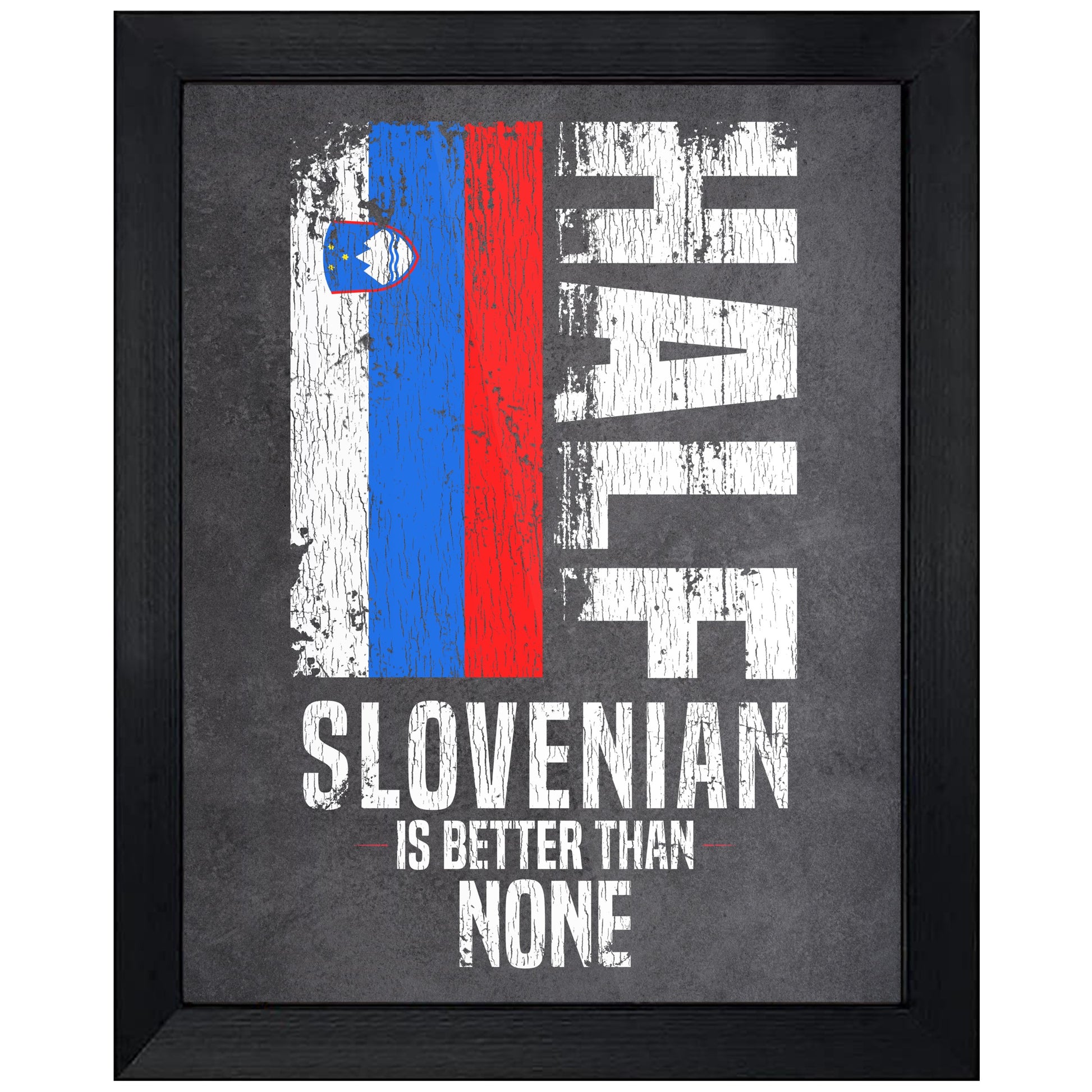 Half Slovenian Is Better Than None Funny Slovenian Flag 8"x10" Wall Art Print