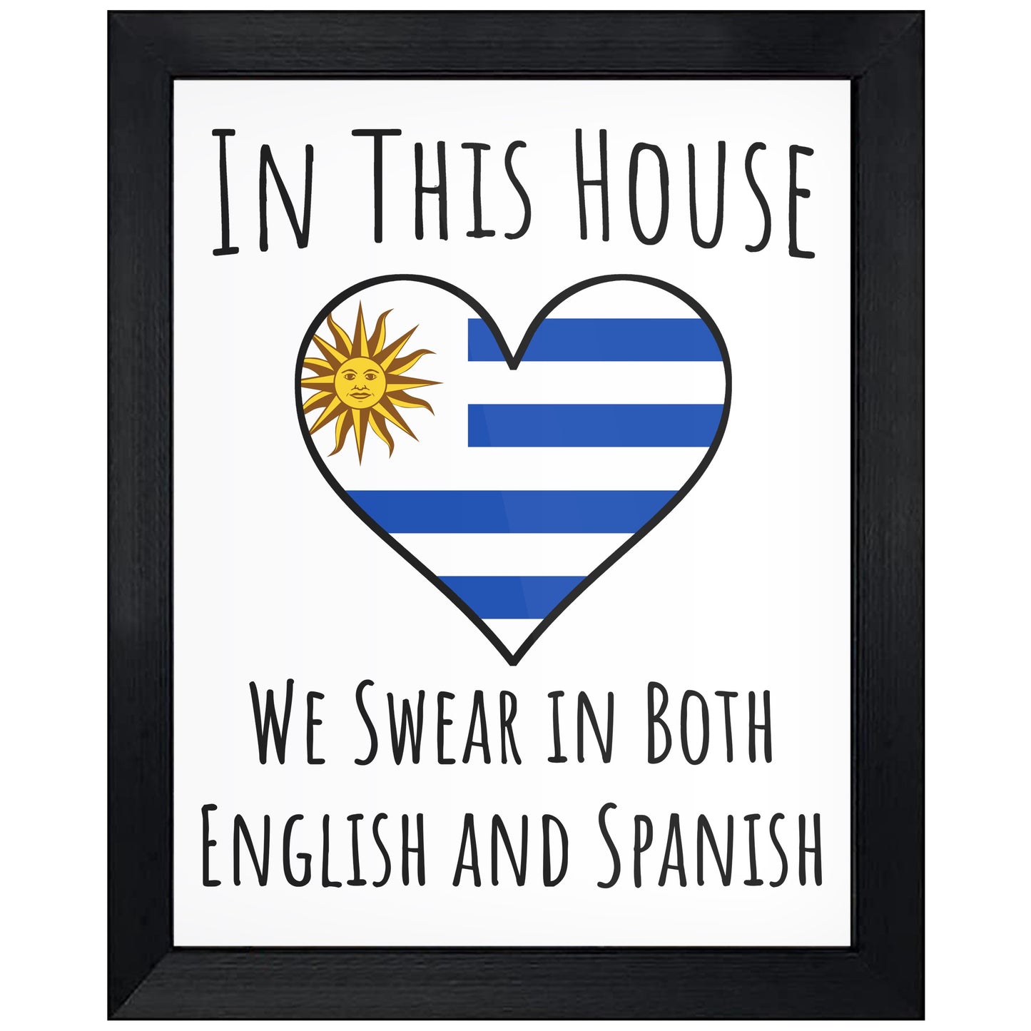 In This House We Swear In Both English and Spanish Funny Uruguayan Flag Heart Uruguay 8"x10" Wall Art Print