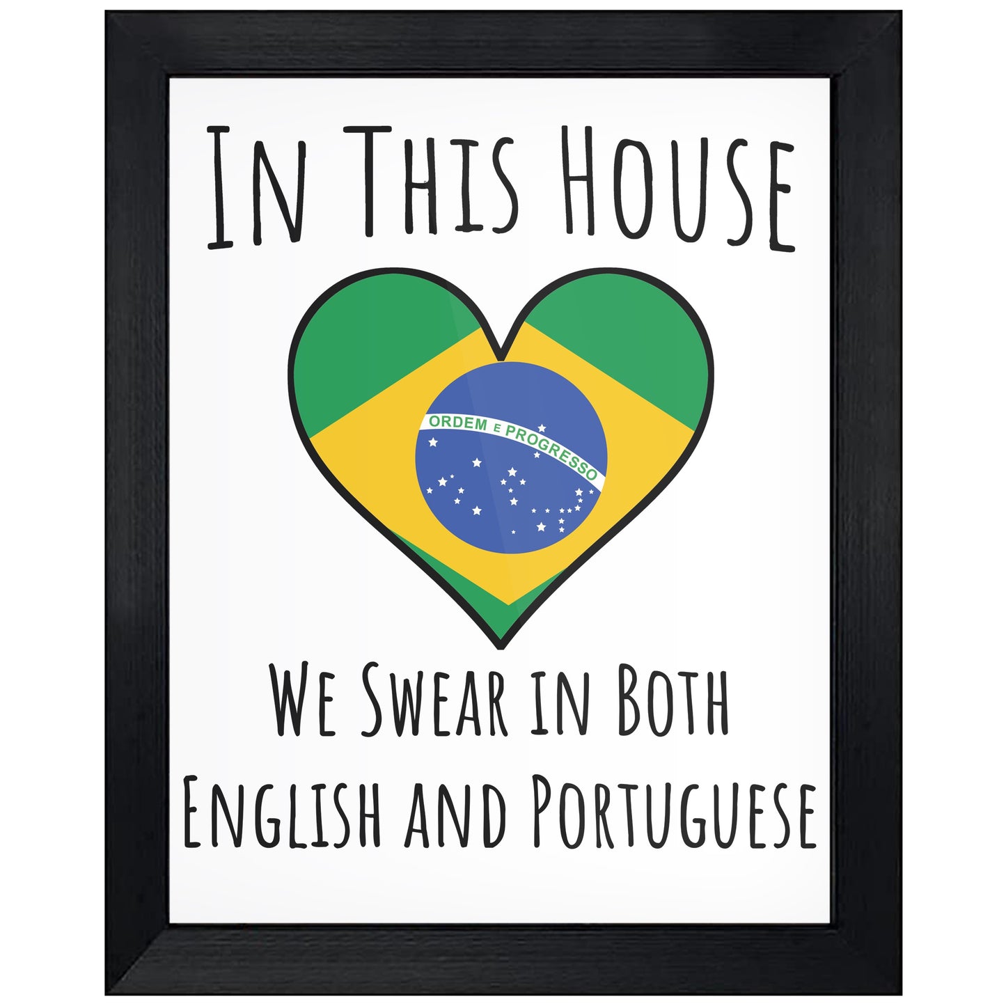In This House We Swear In Both English and Portuguese Funny Brazilian Flag Heart Brazil 8"x10" Wall Art Print