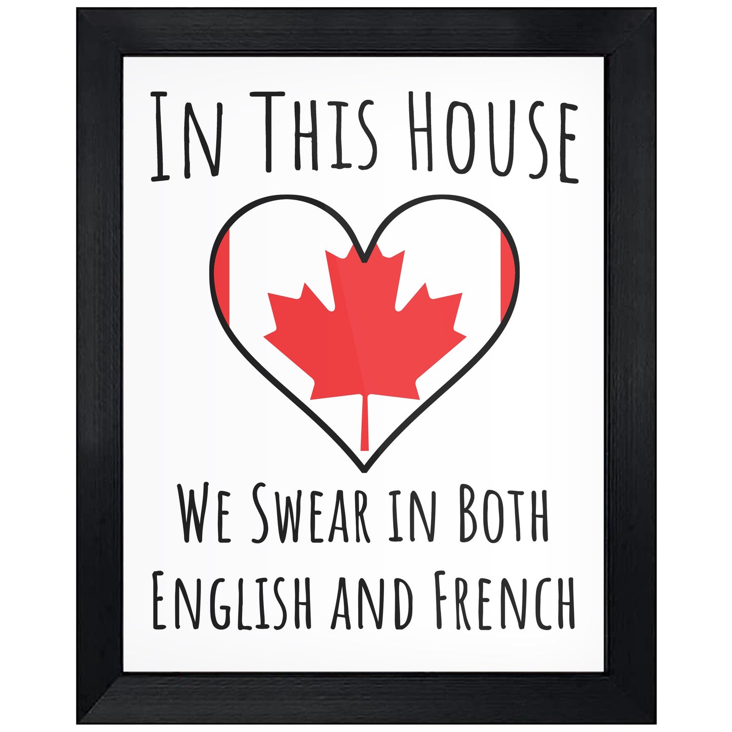 In This House We Swear In Both English and French Funny Canadian Flag Heart Canada 8"x10" Wall Art Print
