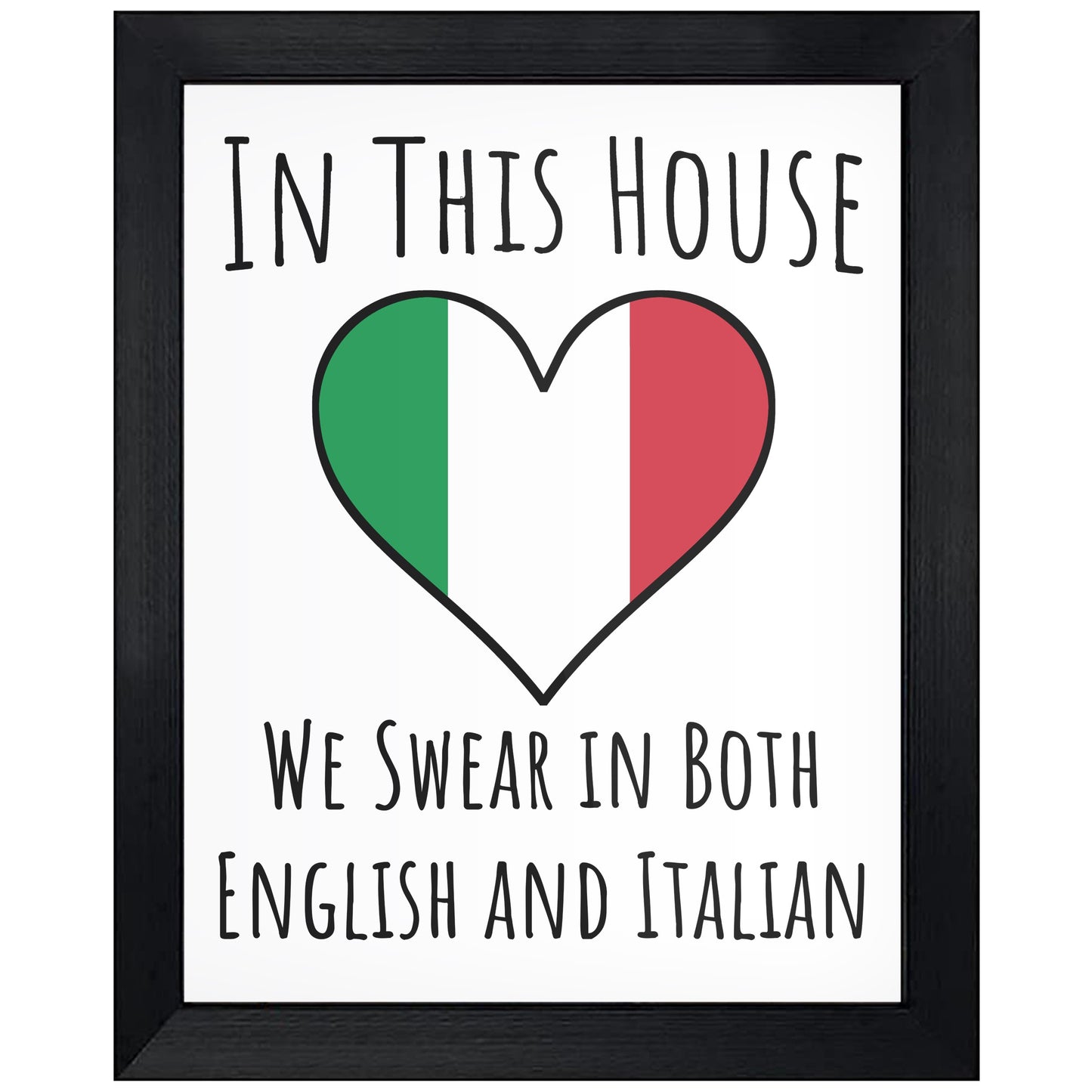 In This House We Swear In Both English and Italian Funny Italian Flag Heart Italy 8"x10" Wall Art Print