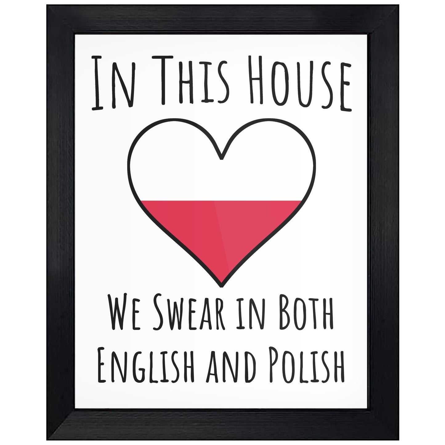 In This House We Swear In Both English and Polish Funny Polish Flag Heart Poland 8"x10" Wall Art Print