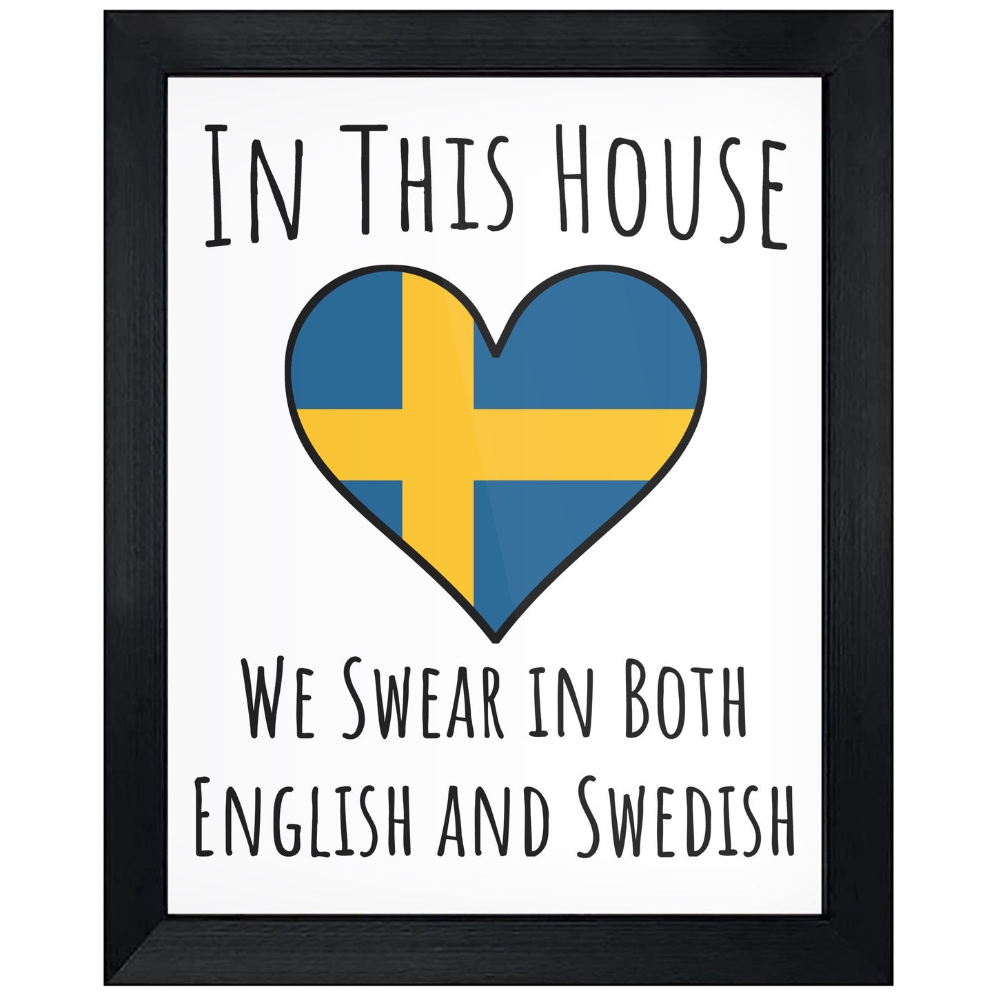 In This House We Swear In Both English and Swedish Funny Swedish Flag Heart Sweden 8"x10" Wall Art Print