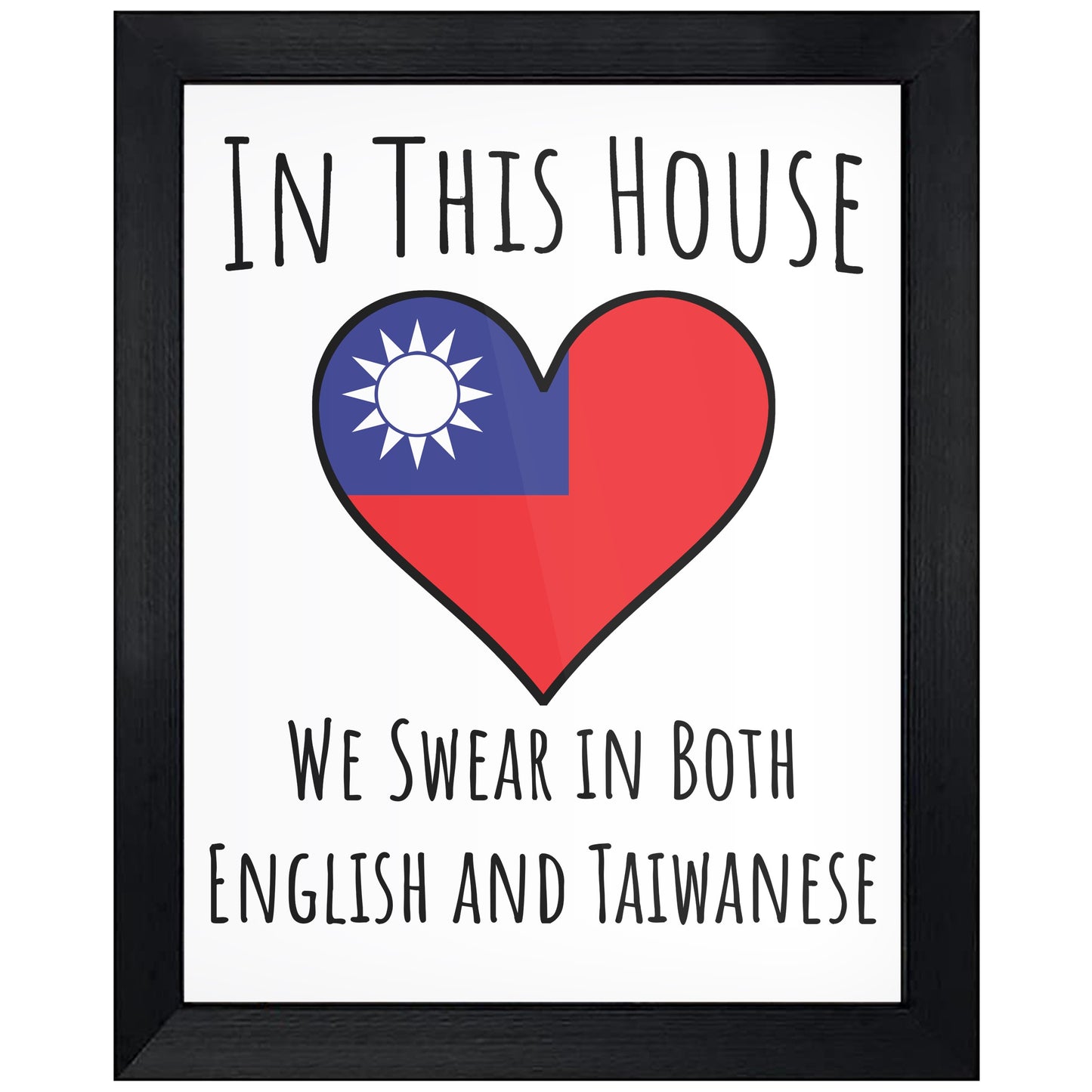 In This House We Swear In Both English and Taiwanese Funny Taiwanese Flag Heart Taiwan 8"x10" Wall Art Print