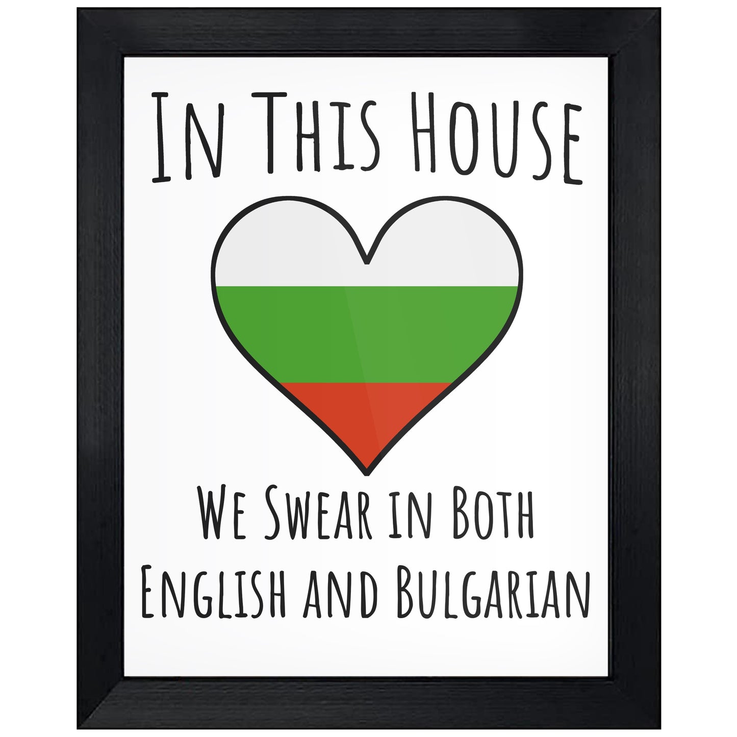 In This House We Swear In Both English and Bulgarian Funny Bulgarian Flag Heart Bulgaria 8"x10" Wall Art Print