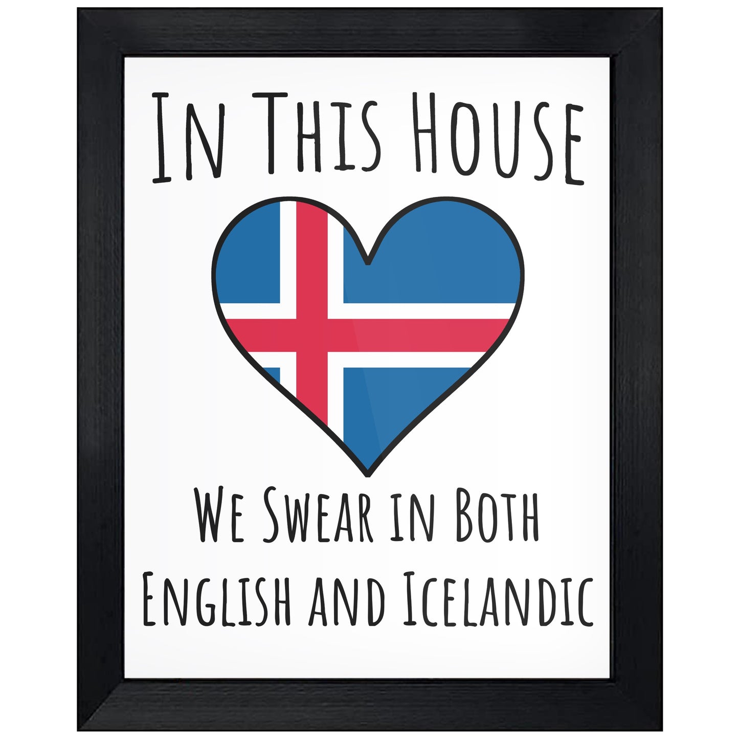 In This House We Swear In Both English and Icelandic Funny Icelandic Flag Heart Iceland 8"x10" Wall Art Print