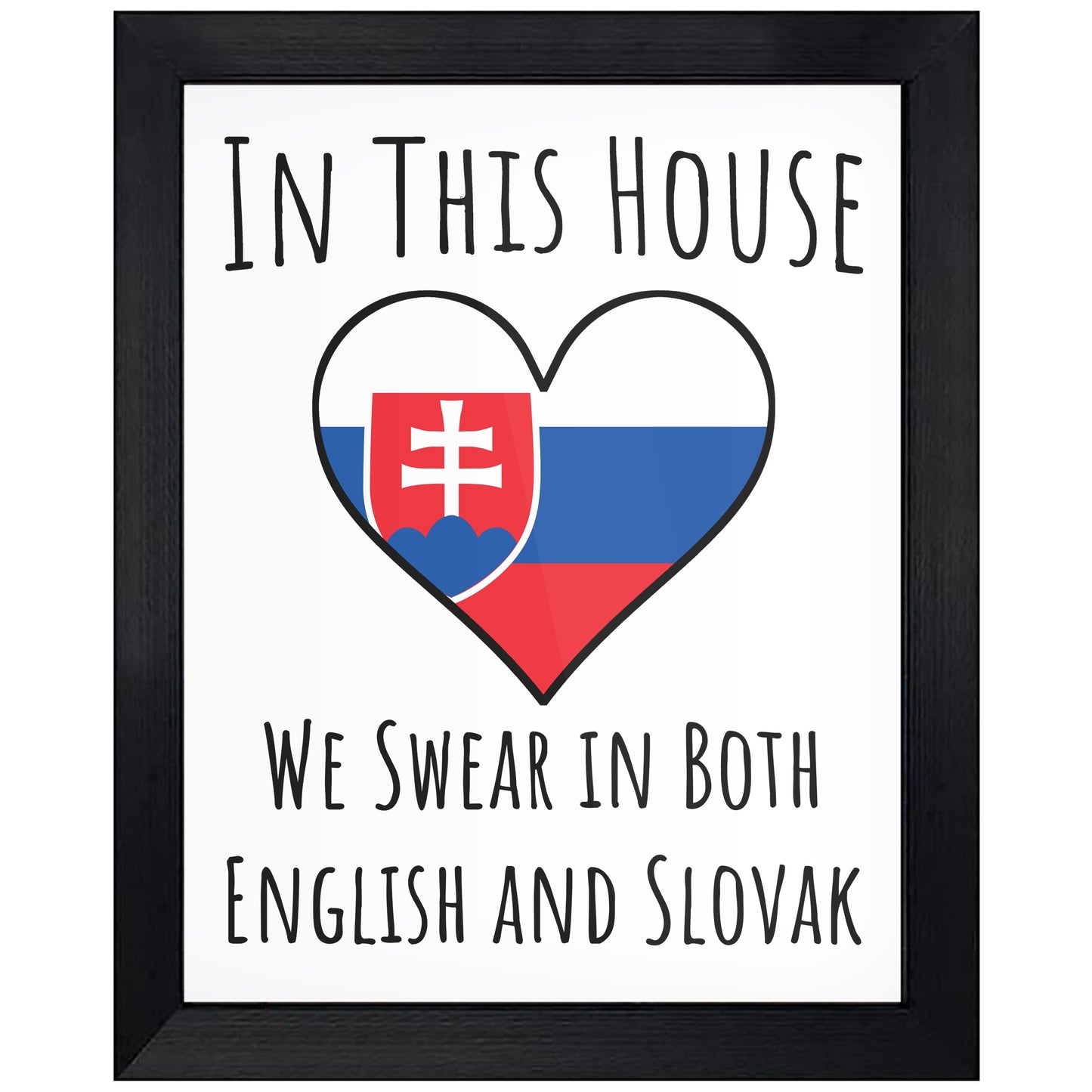 In This House We Swear In Both English and Slovak Funny Slovakian Flag Heart Slovakia 8"x10" Wall Art Print