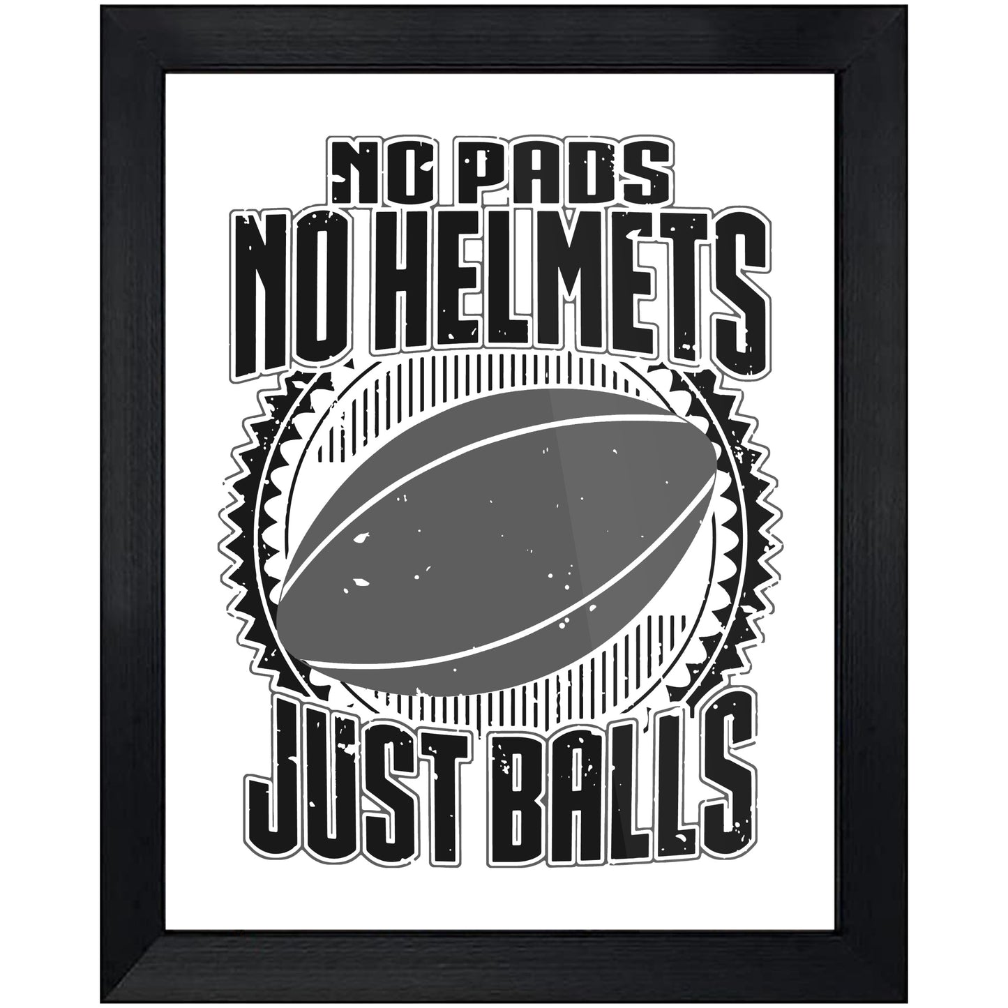 No Pads No Helmets Just Balls Funny Rugby 8"x10" Wall Art Print