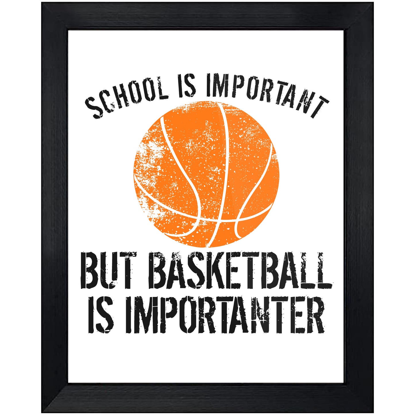 School Is Important But Basketball Is Importanter 8"x10" Wall Art Print