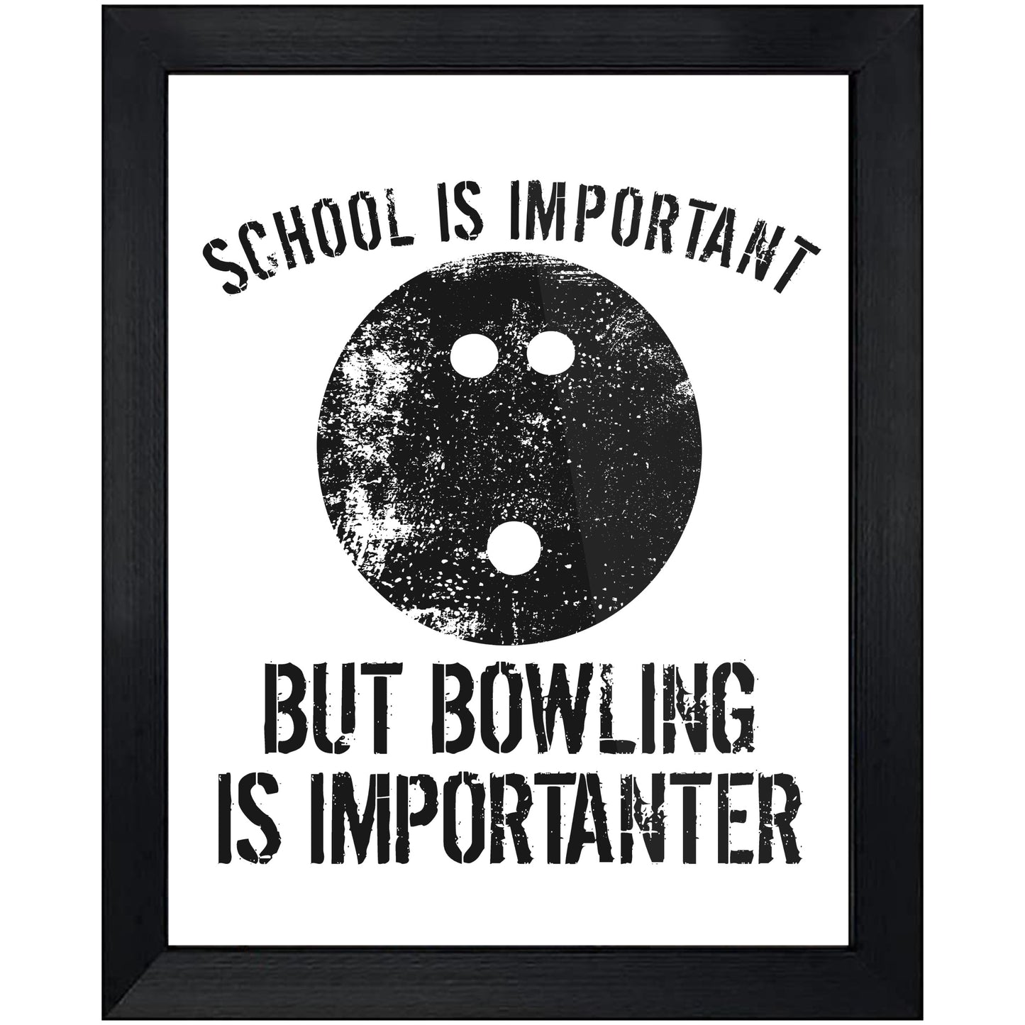 School Is Important But Bowling Is Importanter 8"x10" Wall Art Print