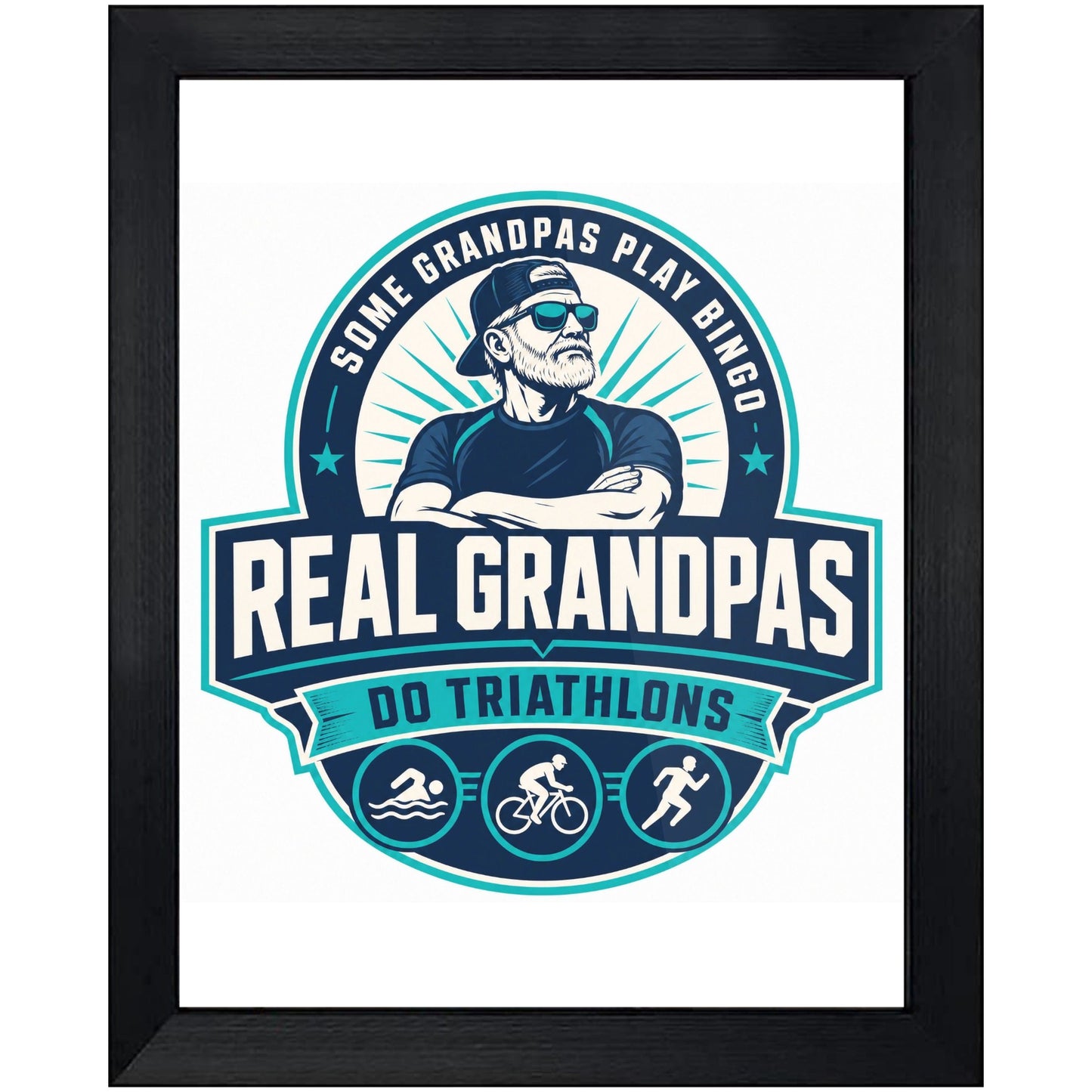 Some Grandpas Play Bingo Real Grandpas Do Triathlons 8"x10" Wall Art Print