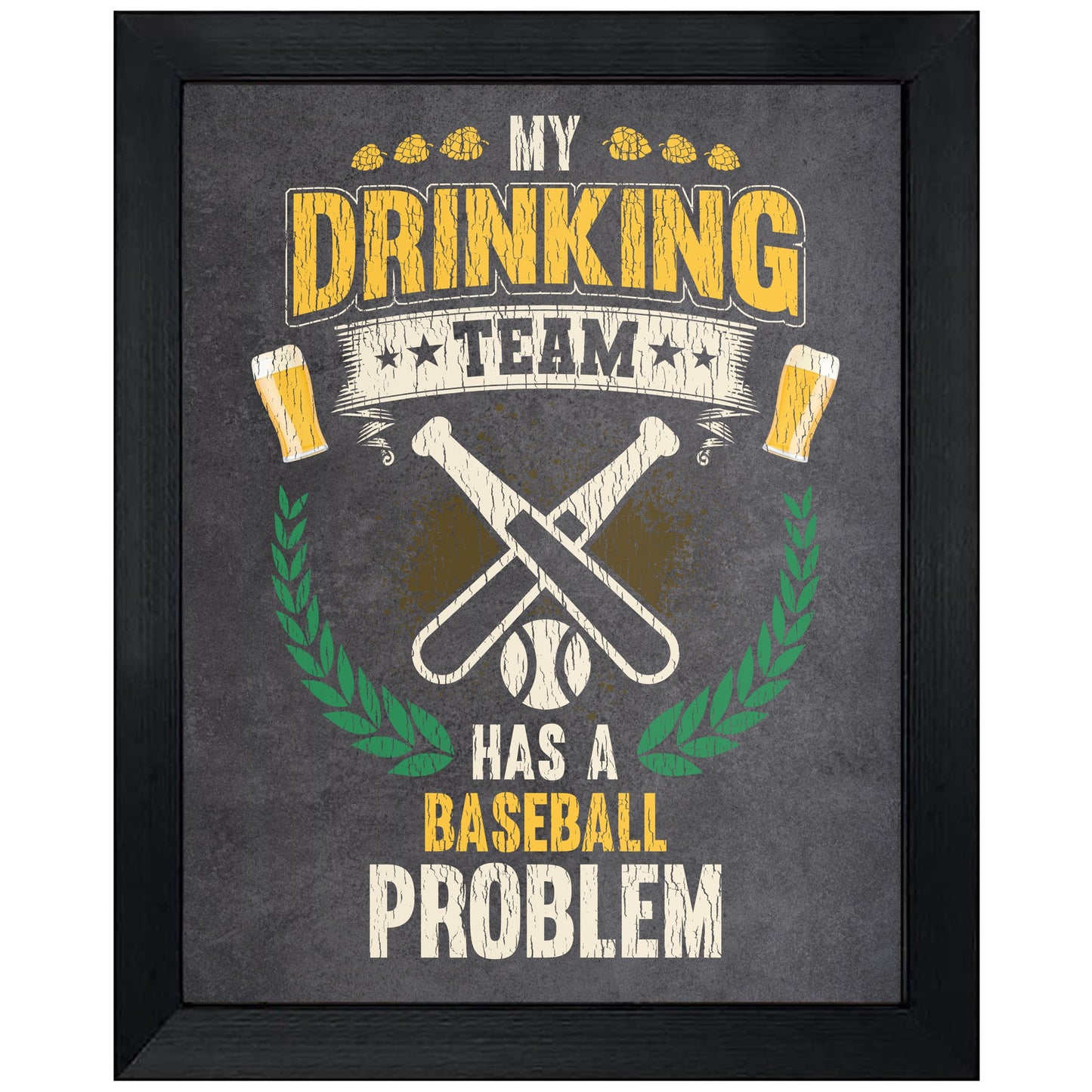 My Drinking Team Has A Baseball Problem Funny Baseball 8"x10" Wall Art Print