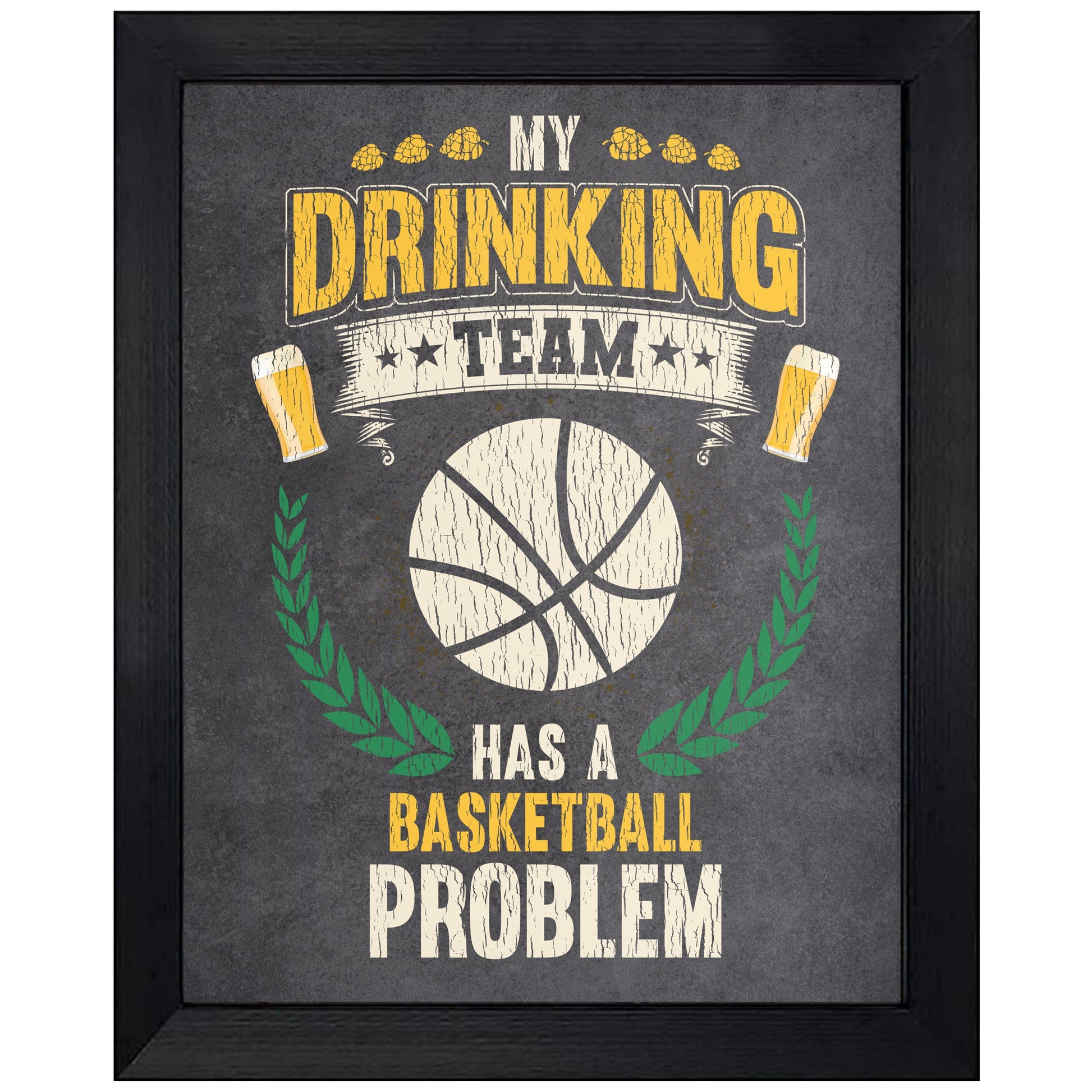 My Drinking Team Has A Basketball Problem Funny Basketball 8"x10" Wall Art Print