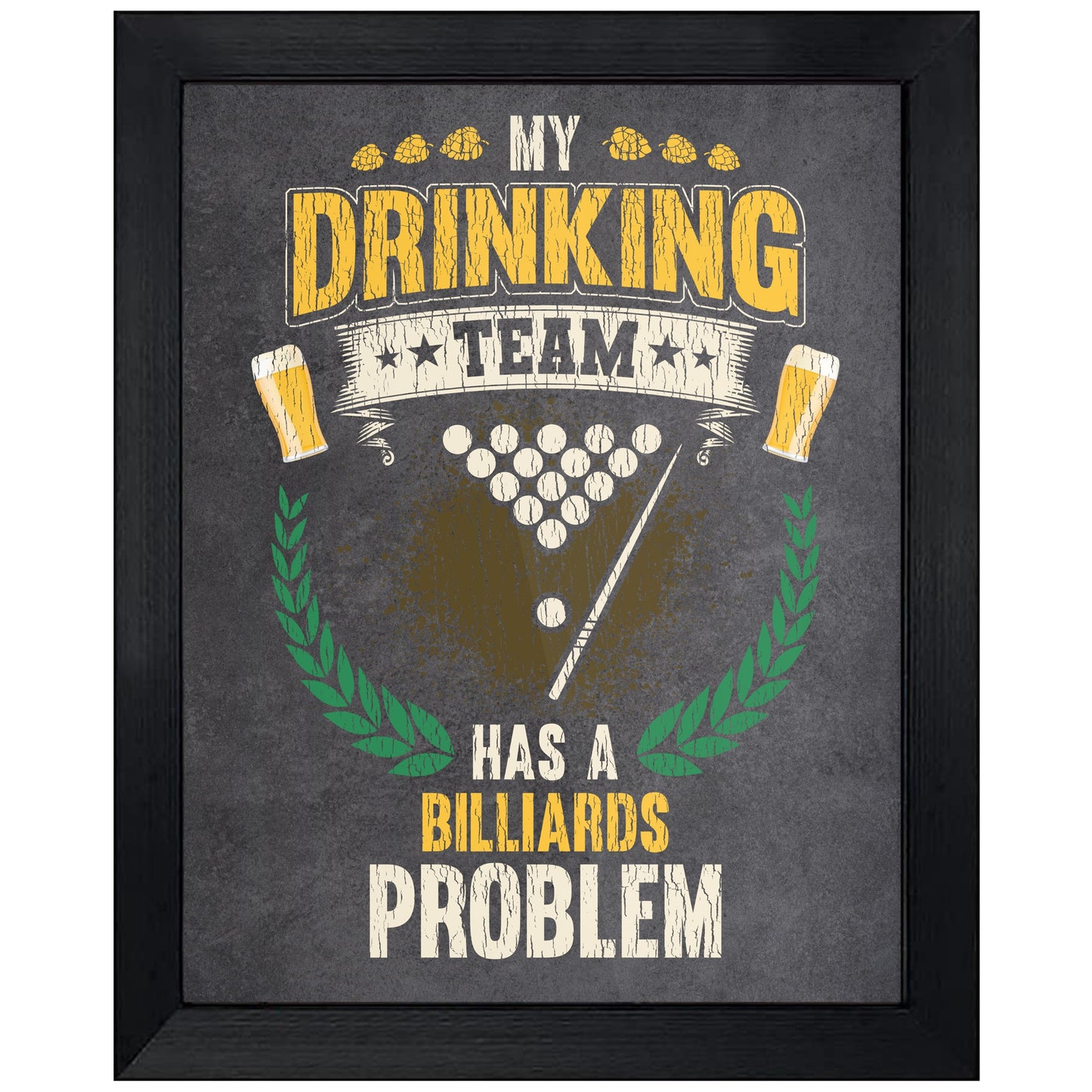 My Drinking Team Has A Billiards Problem Funny Pool 8"x10" Wall Art Print