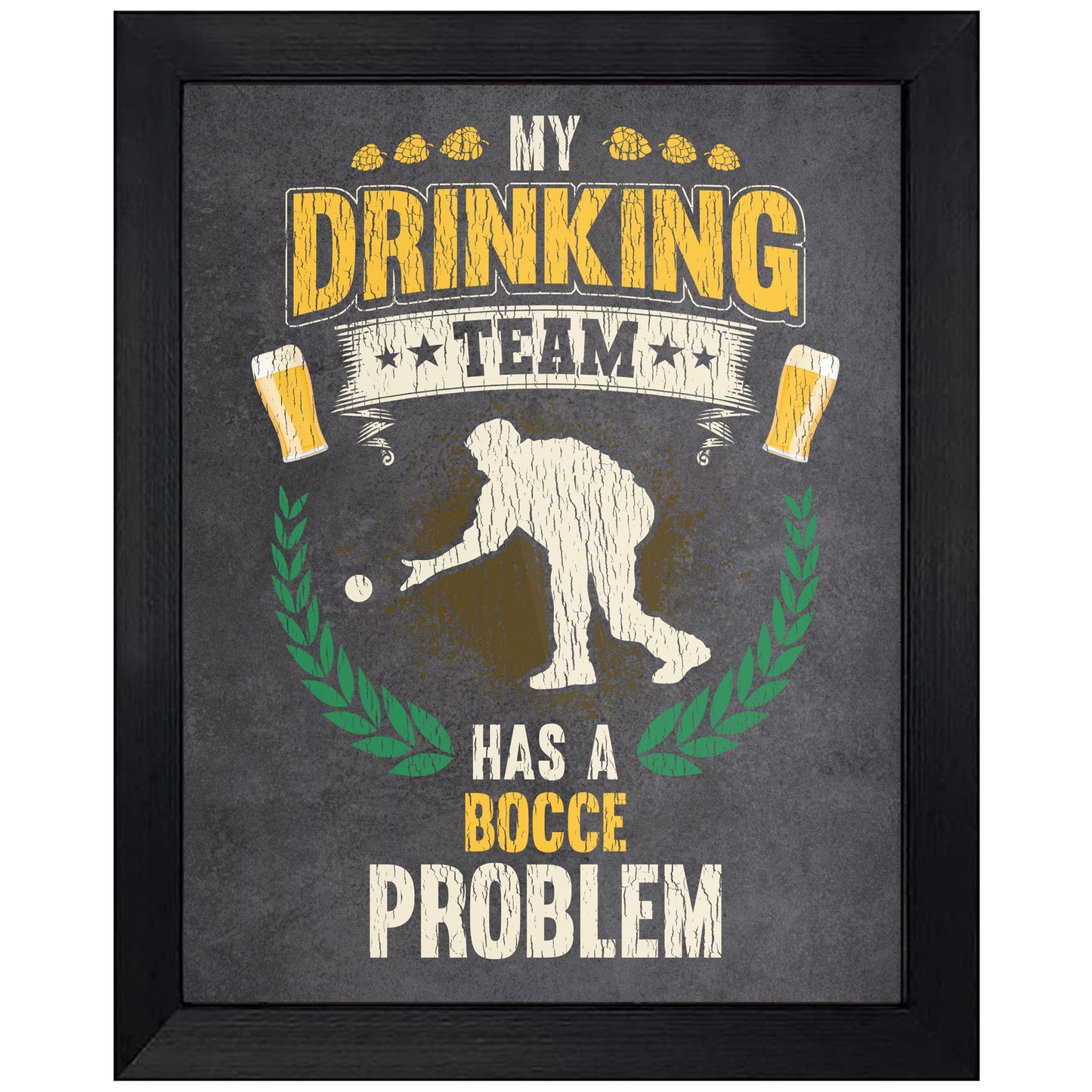 My Drinking Team Has A Bocce Problem Funny Bocce Ball 8"x10" Wall Art Print