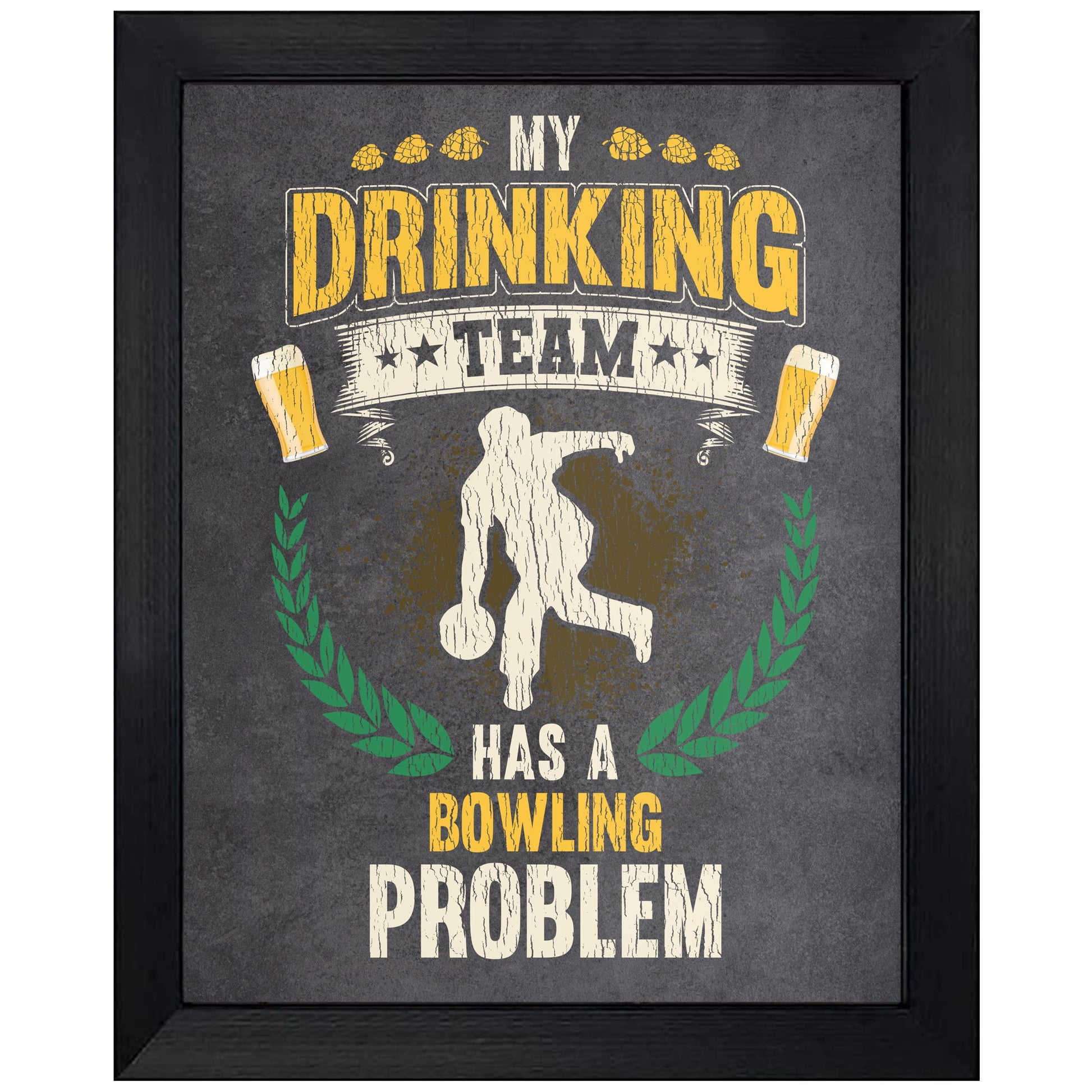 My Drinking Team Has A Bowling Problem Funny Bowling 8"x10" Wall Art Print