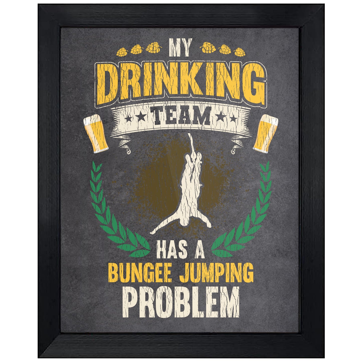 My Drinking Team Has A Bungee Jumping Problem Funny Bungee Jumper 8"x10" Wall Art Print