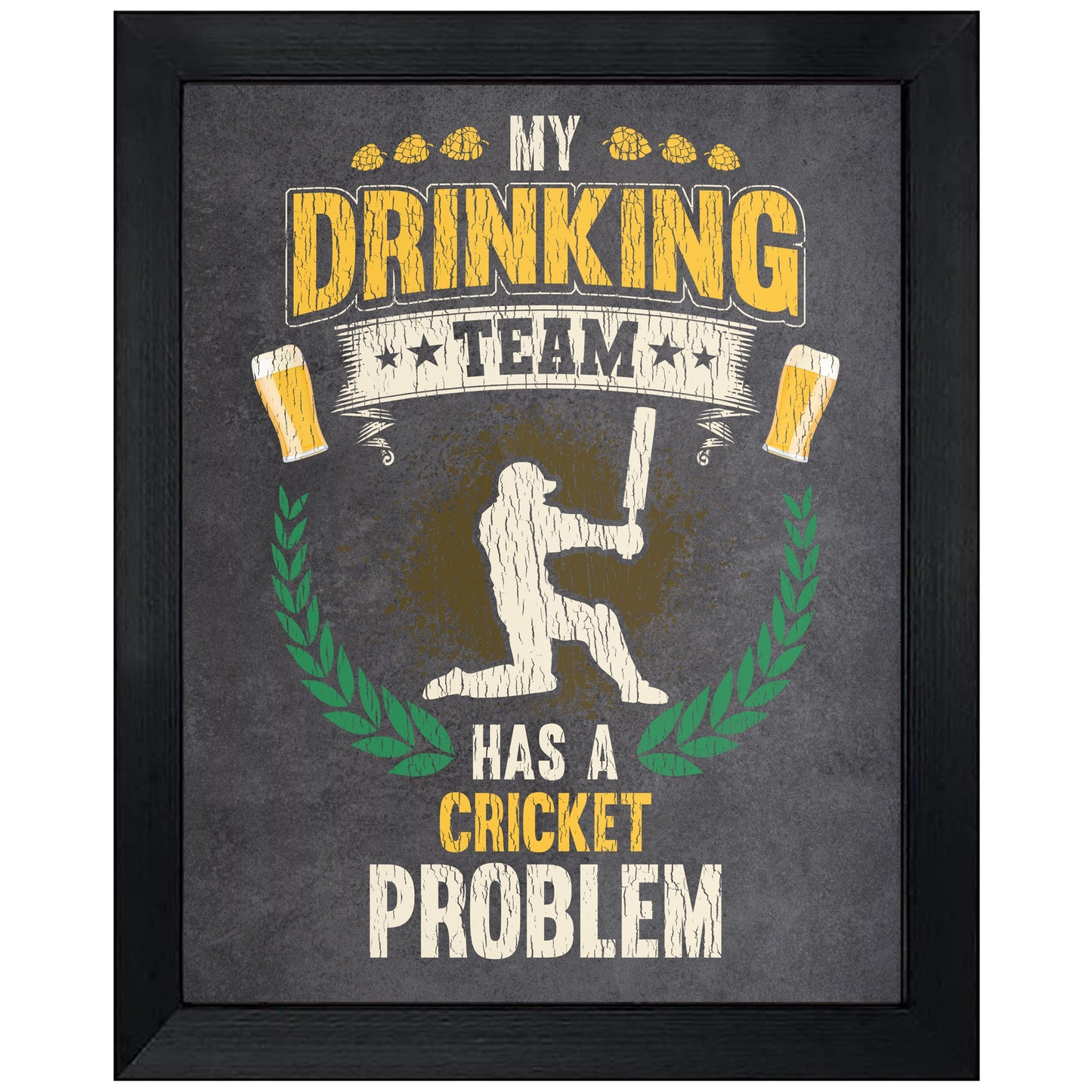 My Drinking Team Has A Cricket Problem Funny Cricket 8"x10" Wall Art Print