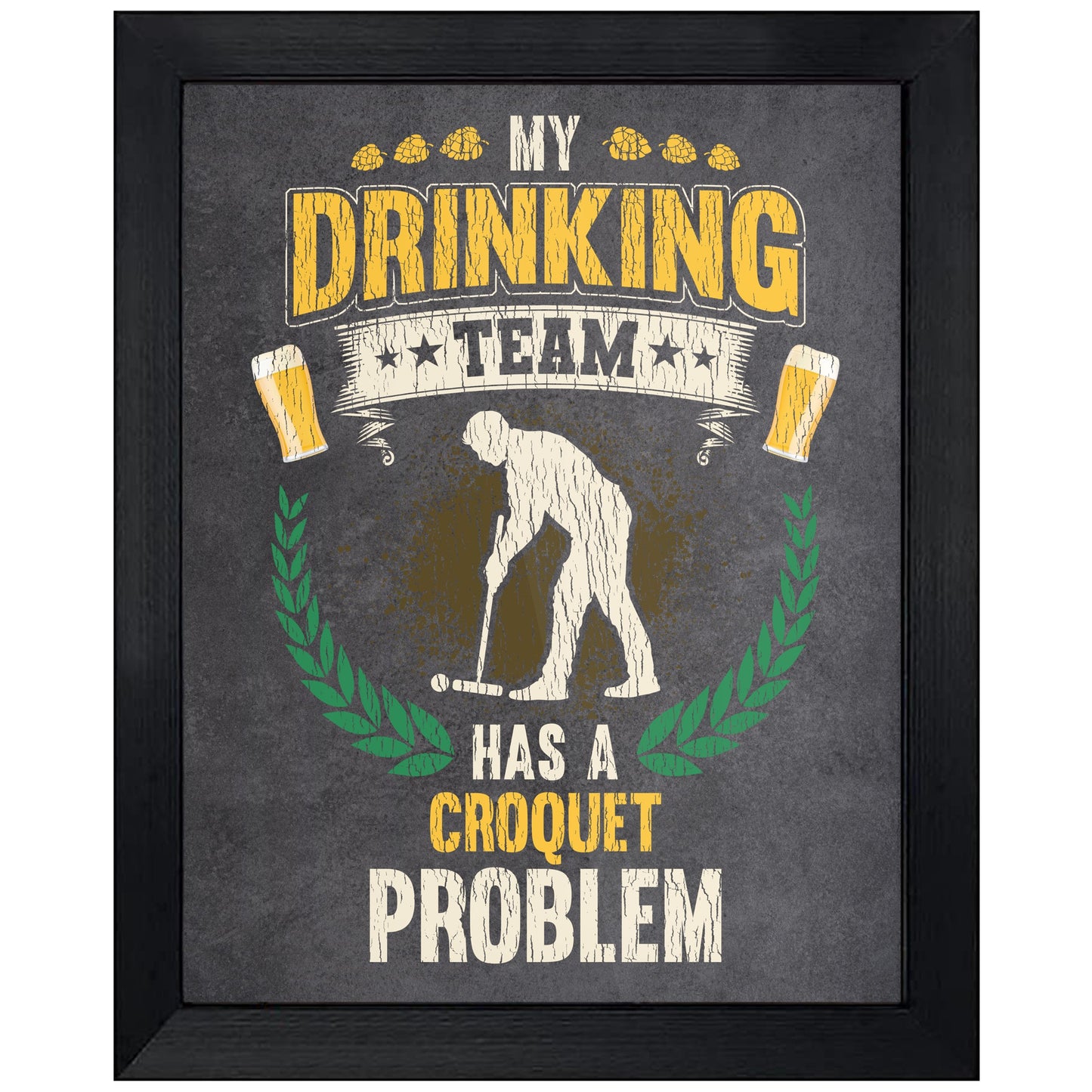 My Drinking Team Has A Croquet Problem Funny Croquet 8"x10" Wall Art Print