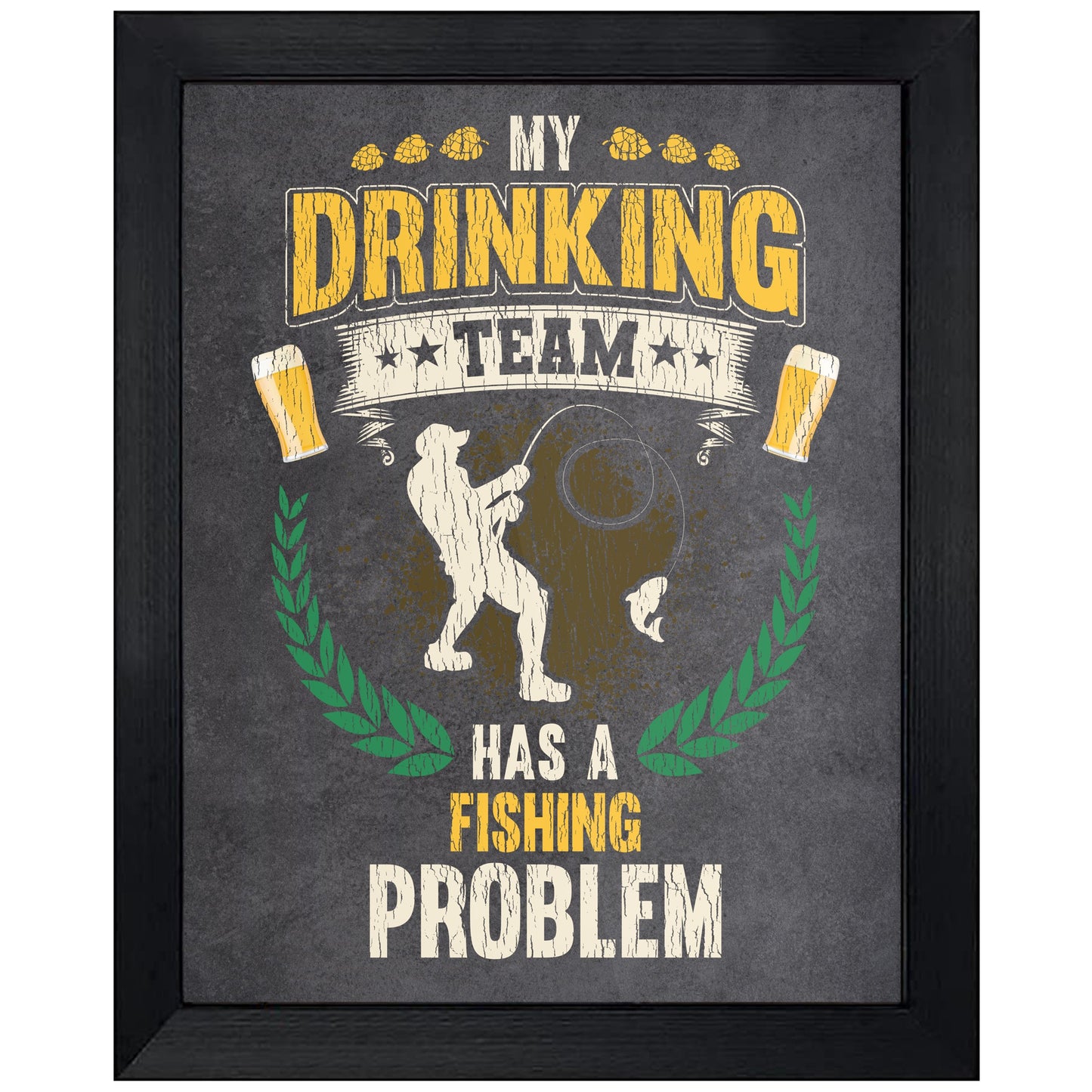 My Drinking Team Has A Fishing Problem Funny Fishing 8"x10" Wall Art Print