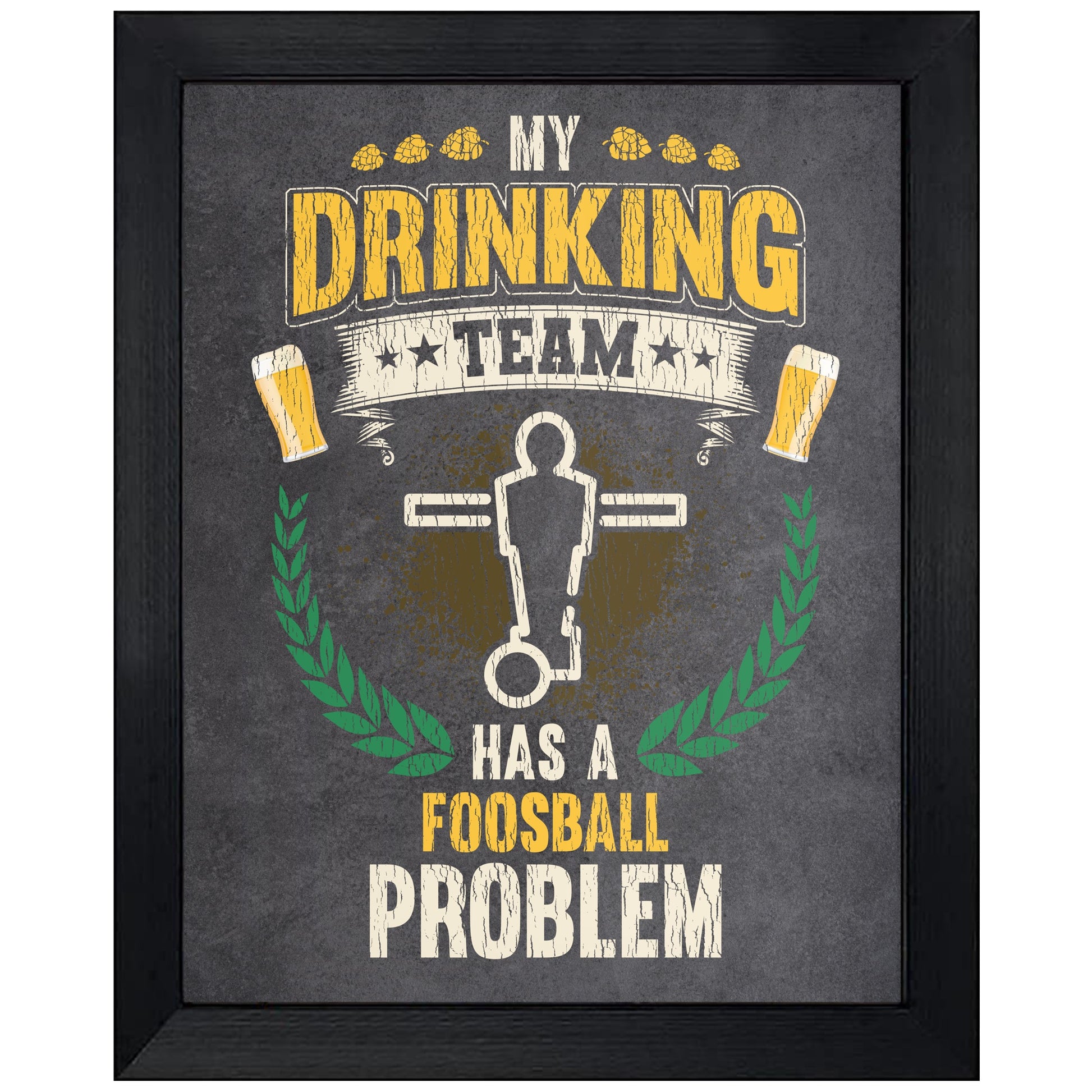 My Drinking Team Has A Foosball Problem Funny Foosball 8"x10" Wall Art Print