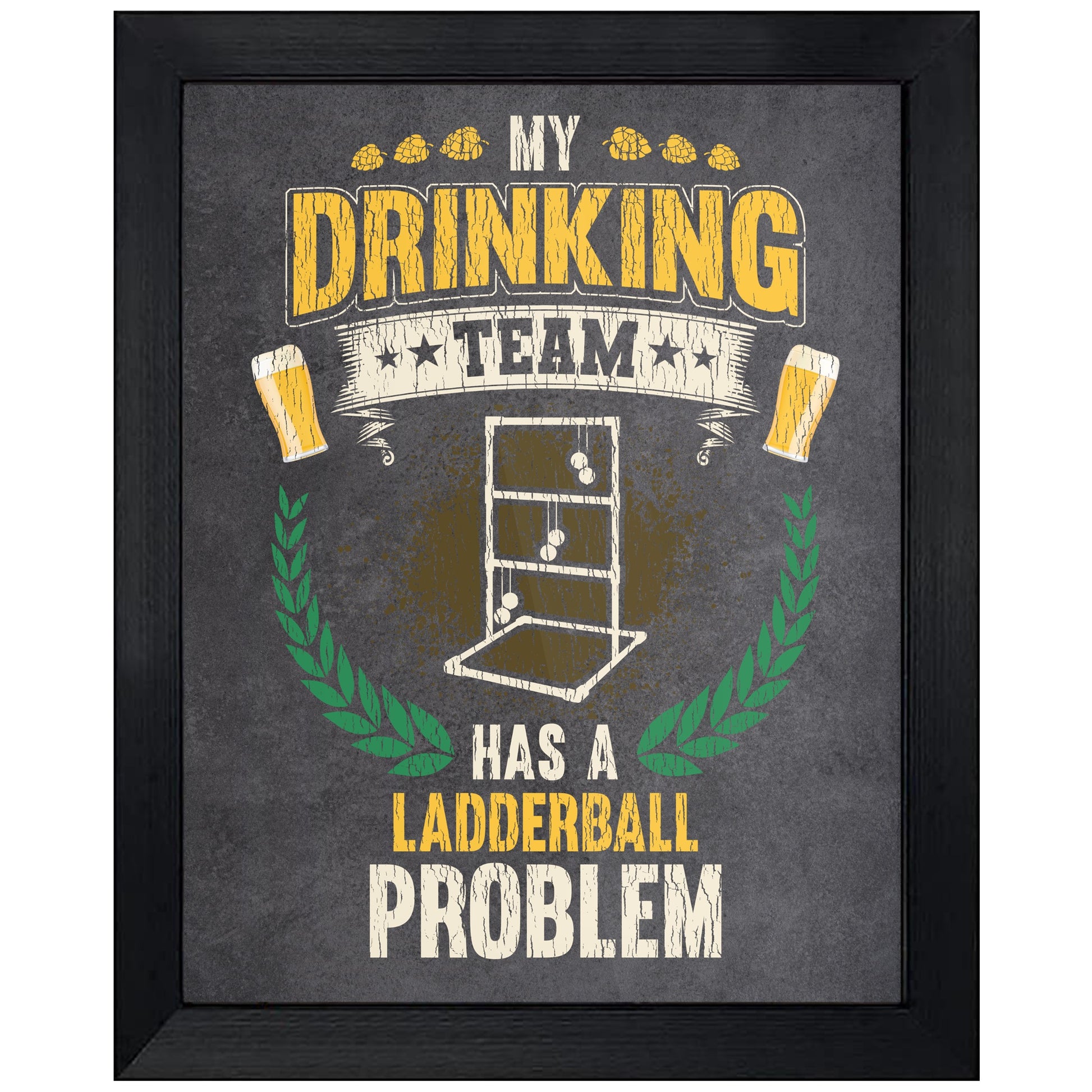 My Drinking Team Has A Ladderball Problem Funny Ladderball 8"x10" Wall Art Print