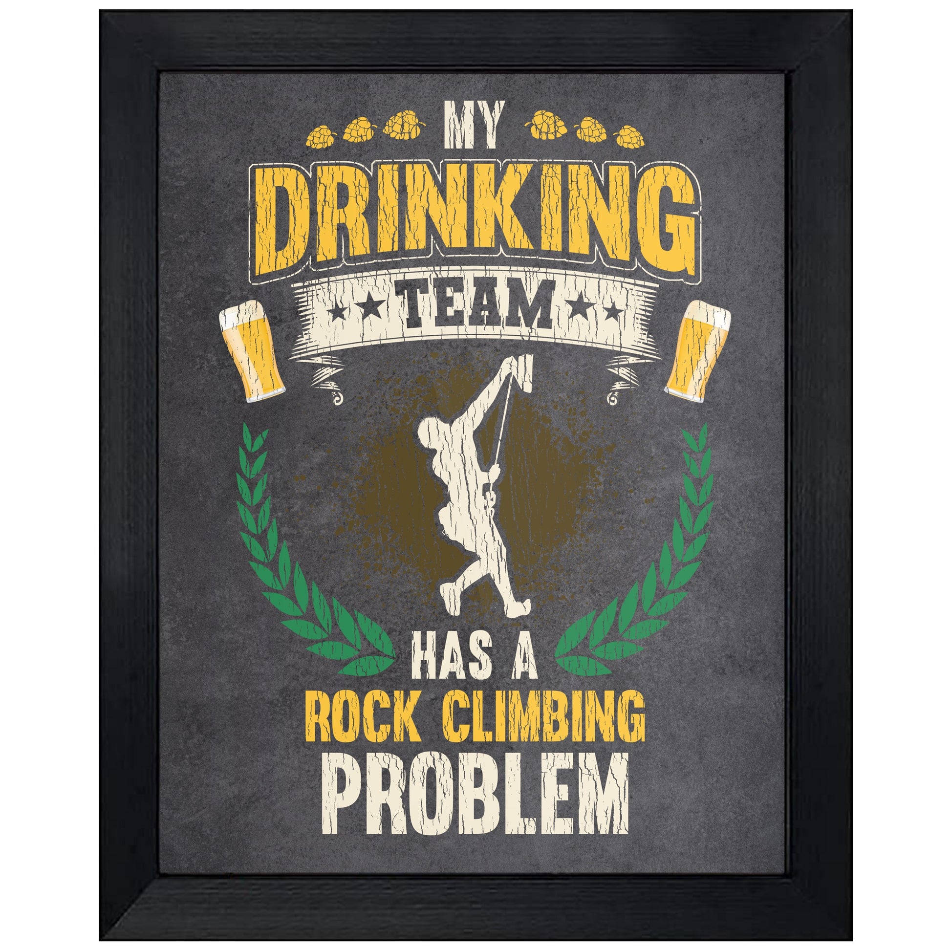 My Drinking Team Has A Rock Climbing Problem Funny Rock Climber 8"x10" Wall Art Print
