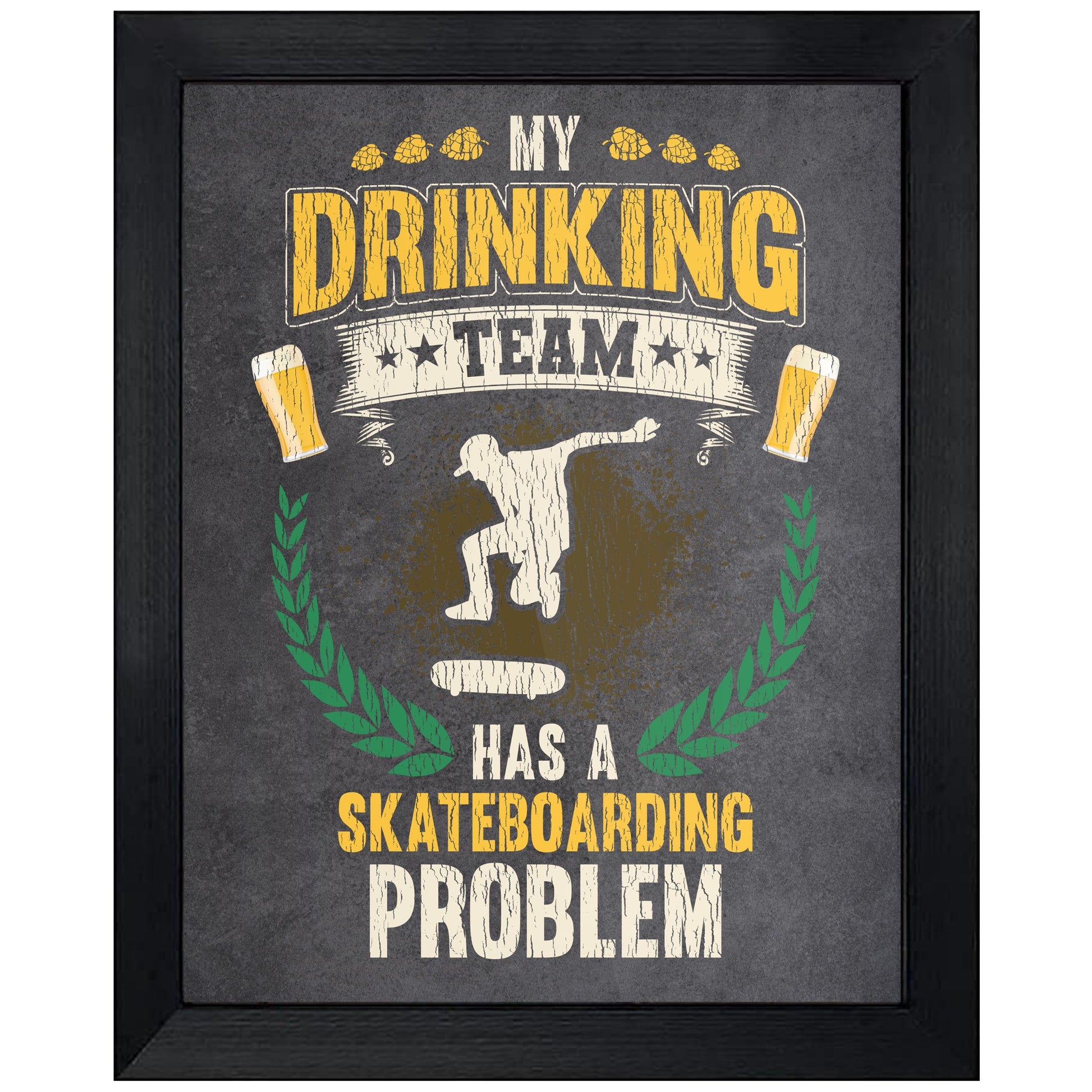 My Drinking Team Has A Skateboarding Problem Funny Skater 8"x10" Wall Art Print