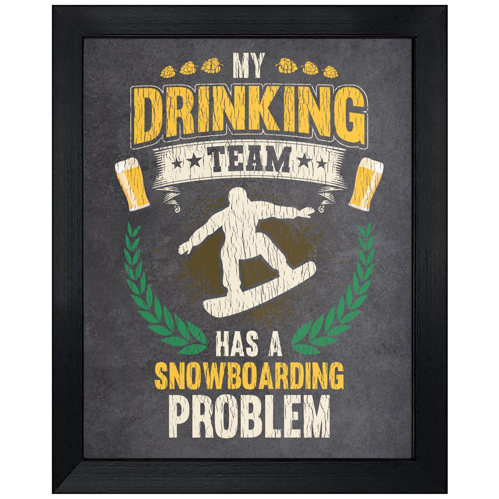 My Drinking Team Has A Snowboarding Problem Funny Snowboard 8"x10" Wall Art Print