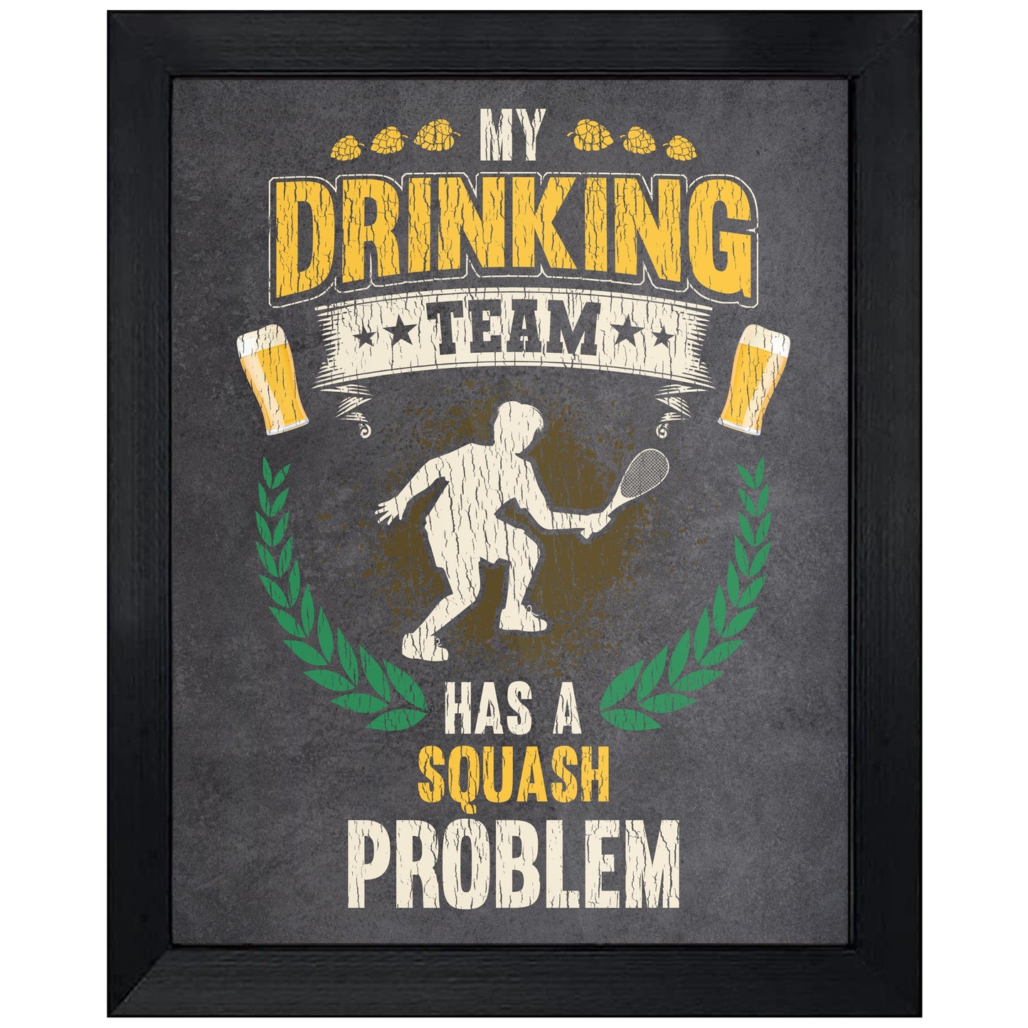 My Drinking Team Has A Squash Problem Funny Squash 8"x10" Wall Art Print