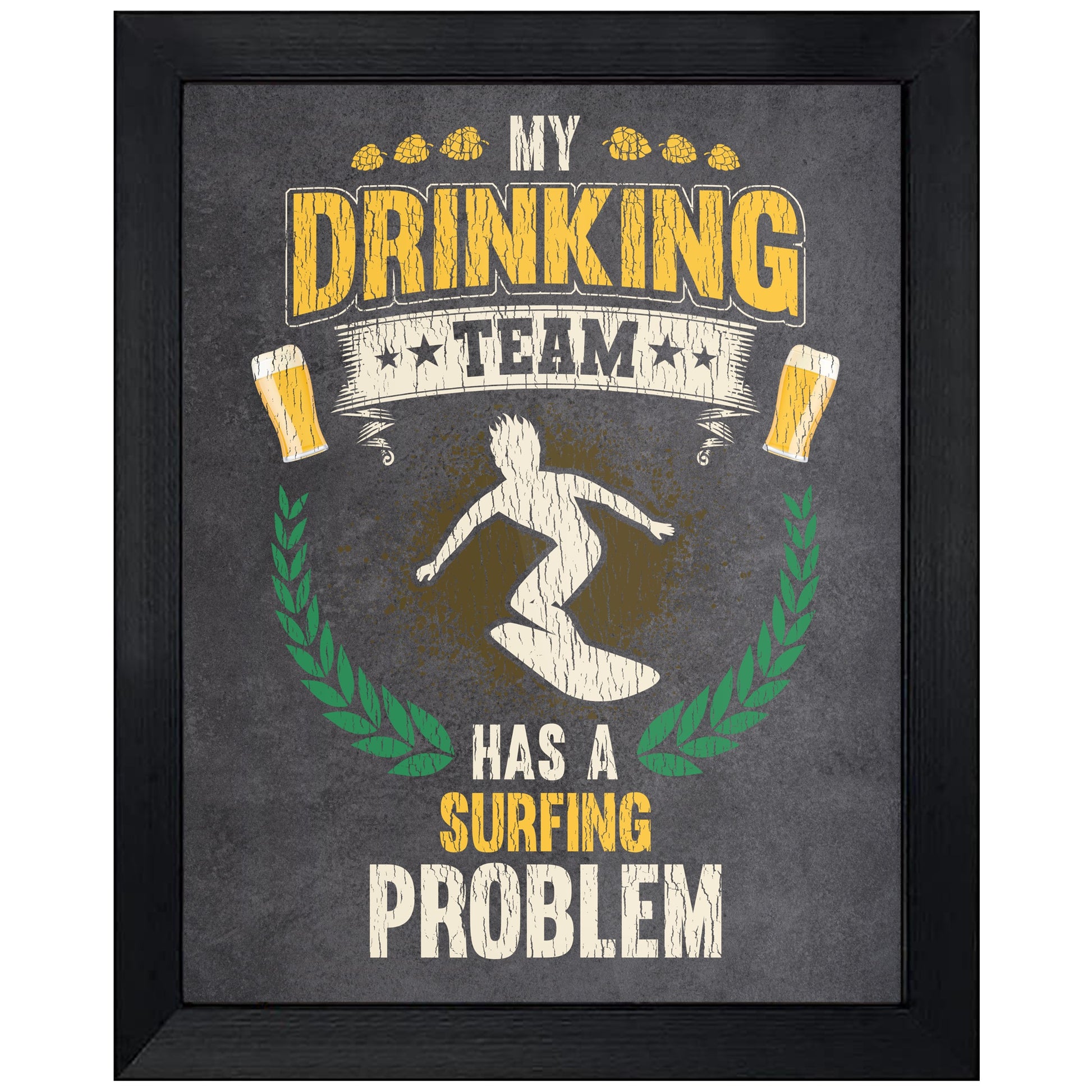My Drinking Team Has A Surfing Problem Funny Surfer 8"x10" Wall Art Print