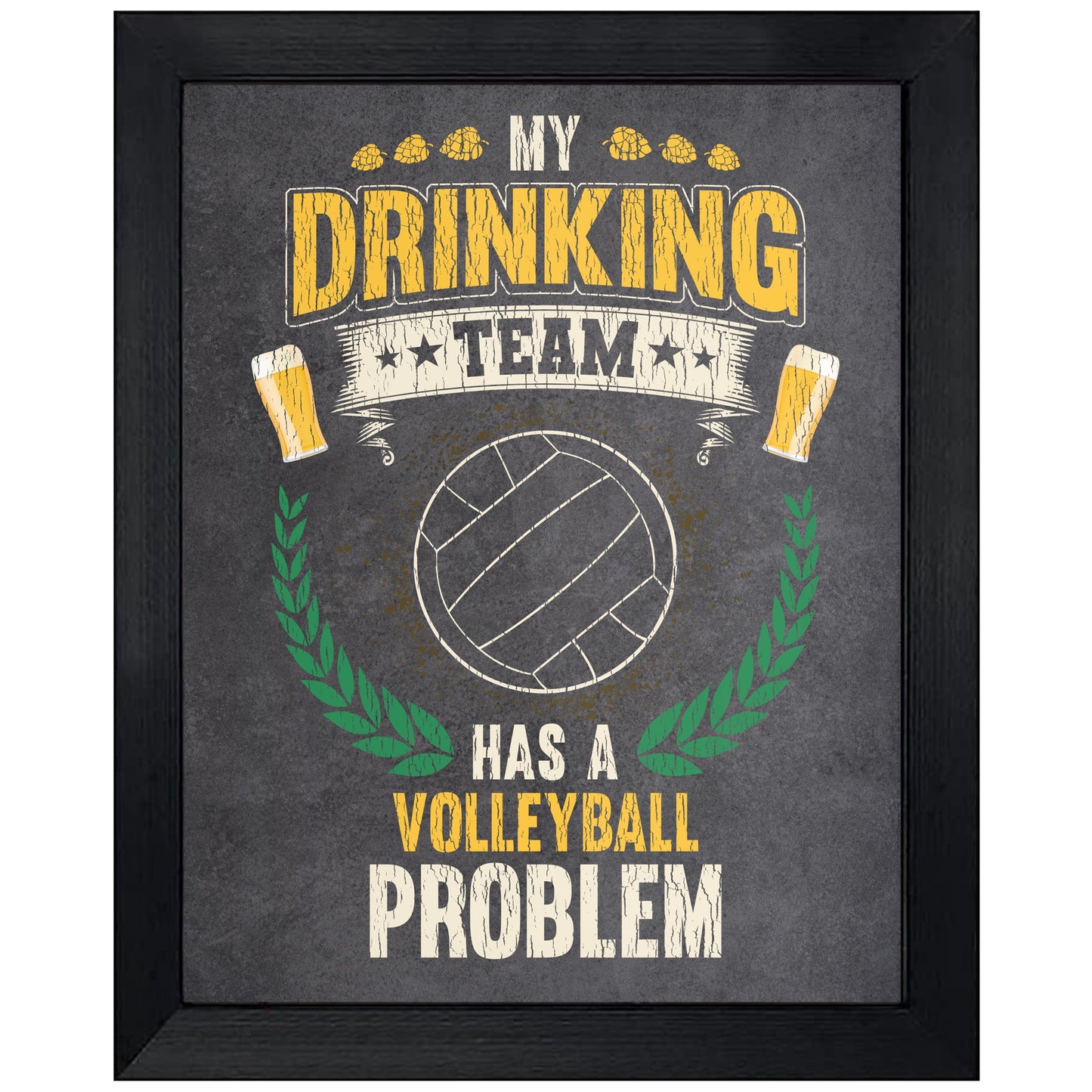 My Drinking Team Has A Volleyball Problem Funny Volleyball 8"x10" Wall Art Print
