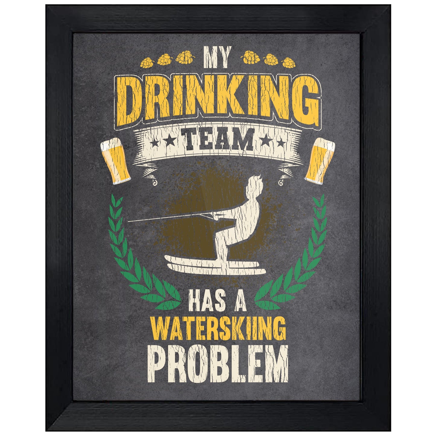 My Drinking Team Has A Waterskiing Problem Funny Waterskier 8"x10" Wall Art Print