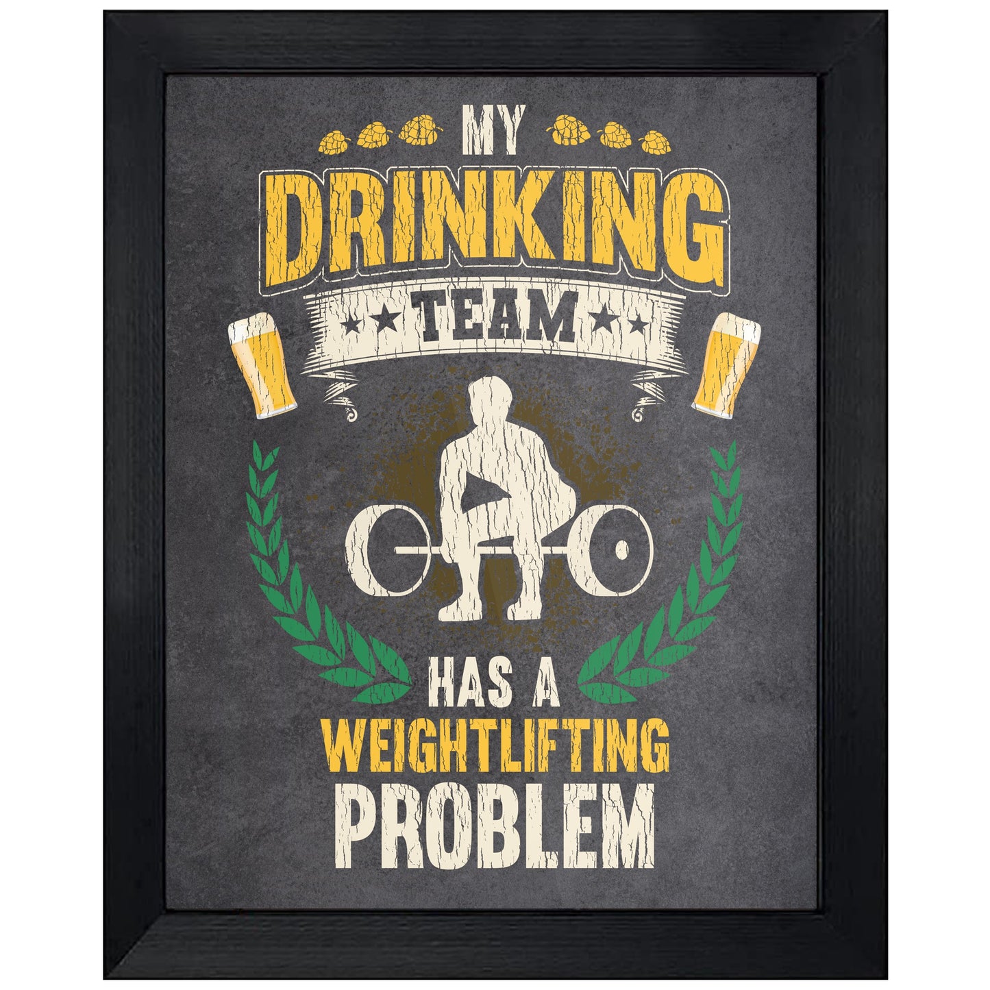 My Drinking Team Has A Weightlifting Problem Funny Fitness 8"x10" Wall Art Print