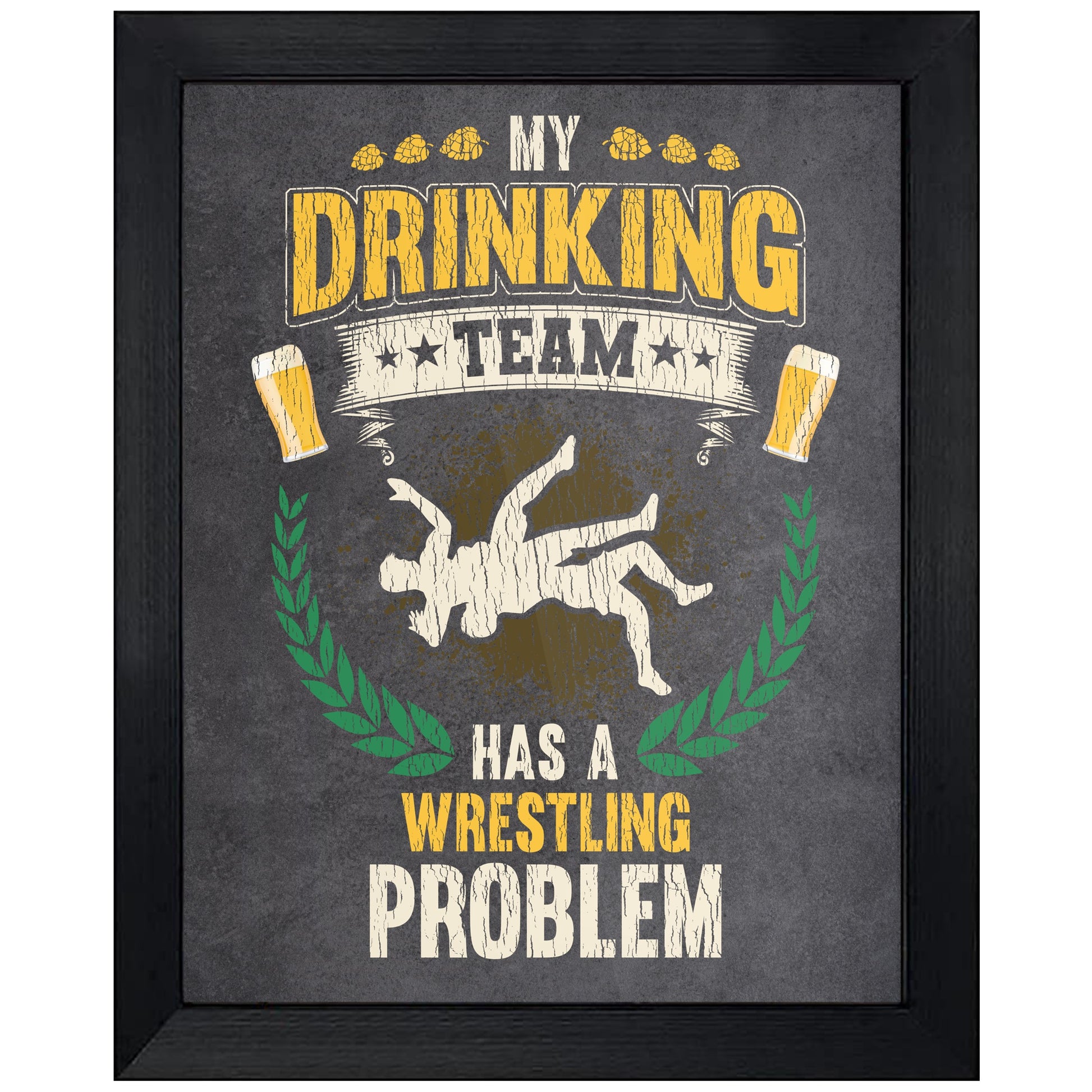 My Drinking Team Has A Wrestling Problem Funny Wrestler 8"x10" Wall Art Print