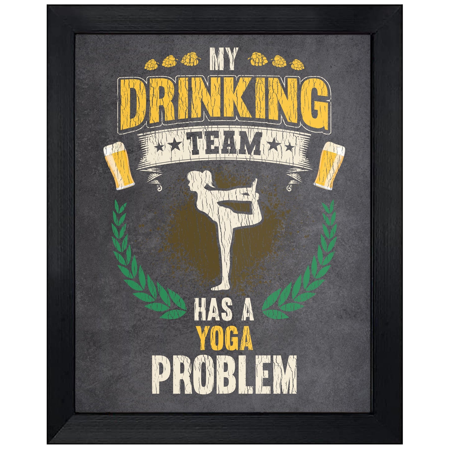 My Drinking Team Has A Yoga Problem Funny Yoga 8"x10" Wall Art Print