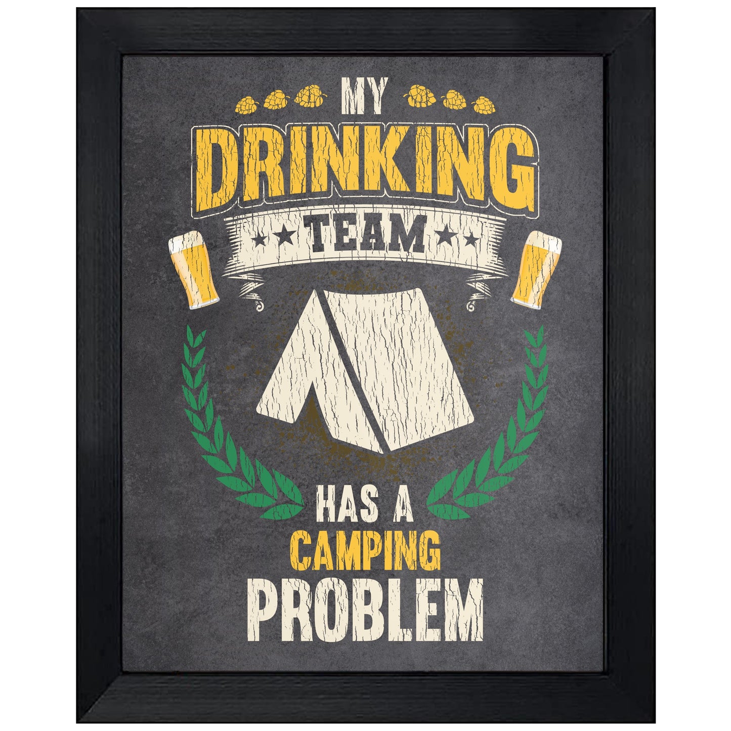 My Drinking Team Has A Camping Problem Funny Camping 8"x10" Wall Art Print