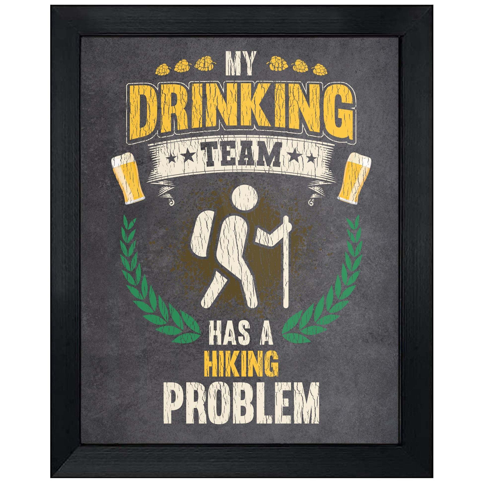 My Drinking Team Has A Hiking Problem Funny Hiker 8"x10" Wall Art Print