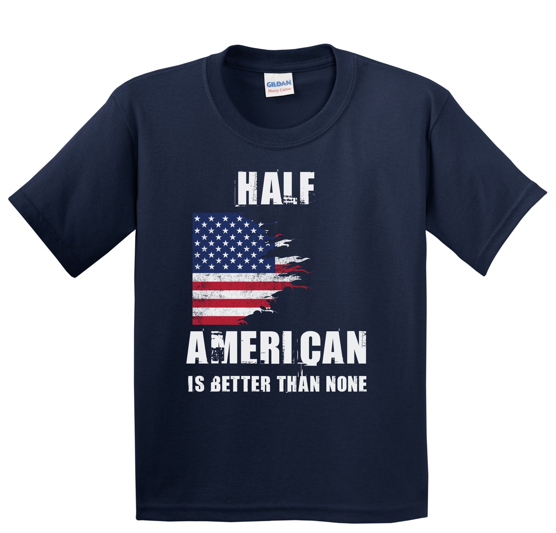 Half American Is Better Than None Funny USA Youth T-Shirt