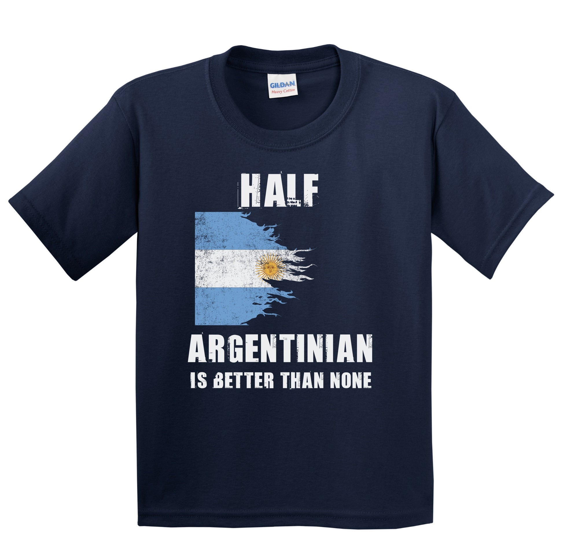 Half Argentinian Is Better Than None Funny Argentina Youth T-Shirt