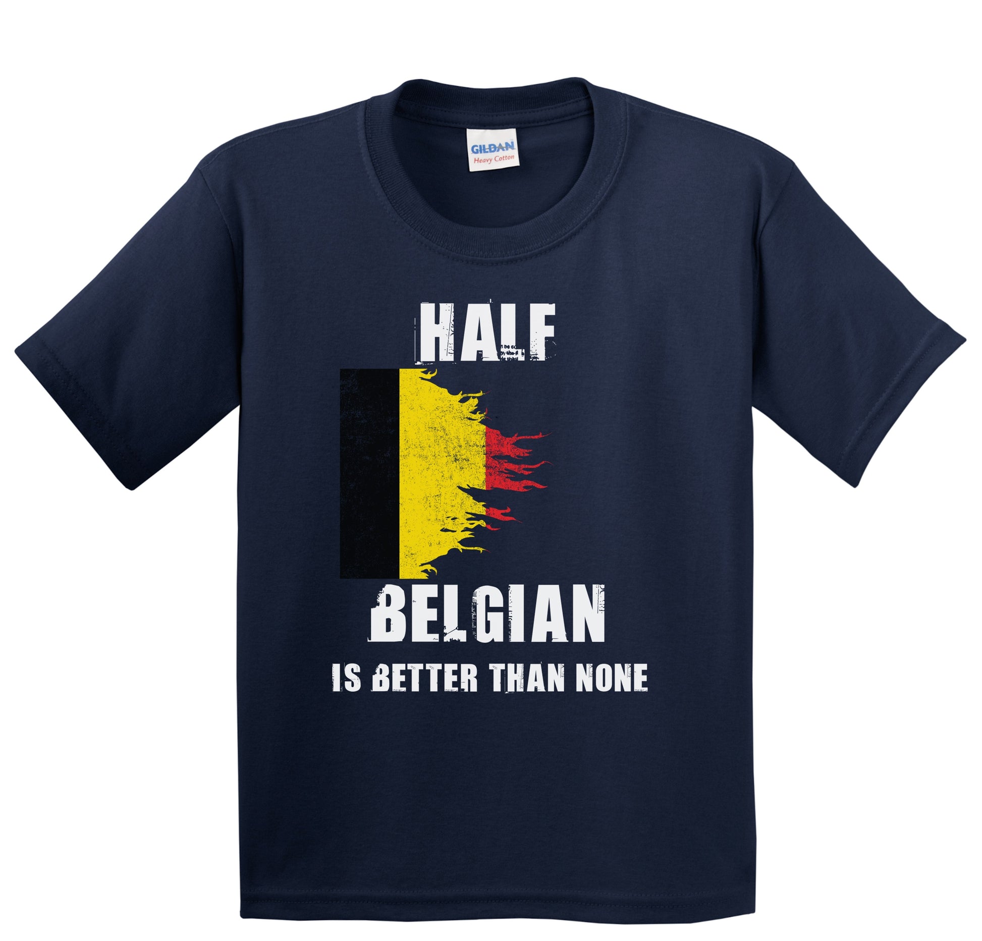 Half Belgian Is Better Than None Funny Belgium Youth T-Shirt