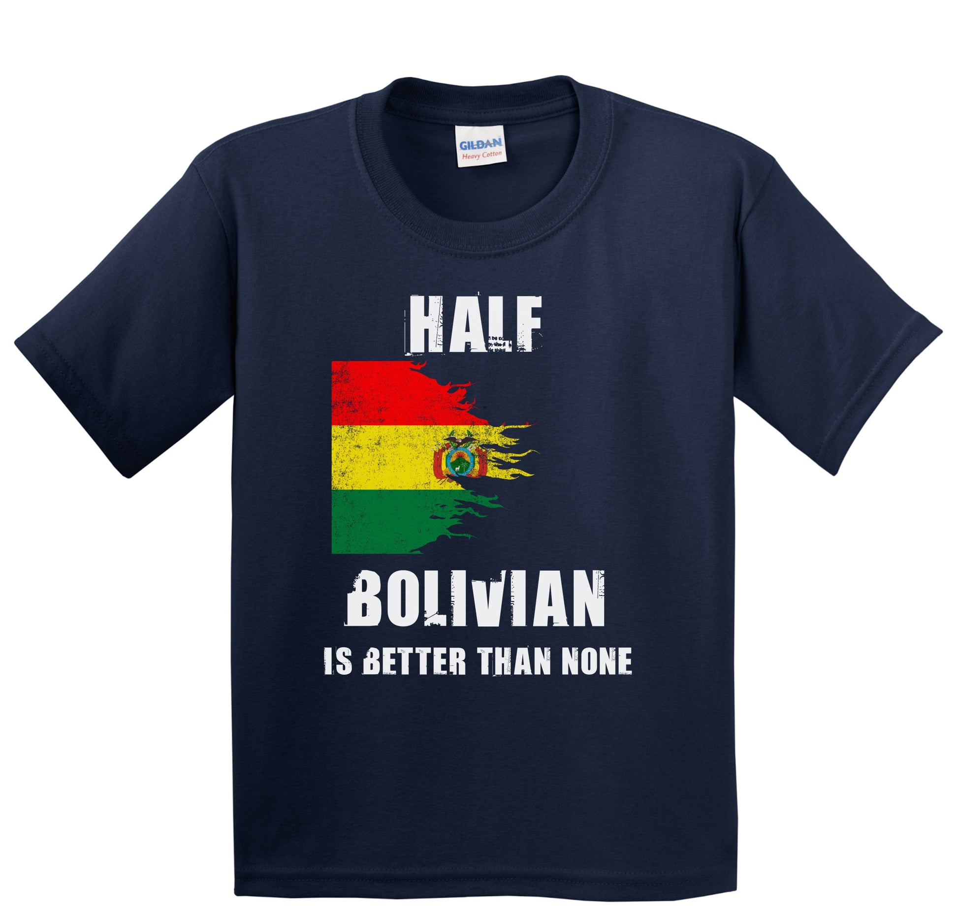 Half Bolivian Is Better Than None Funny Bolivia Youth T-Shirt