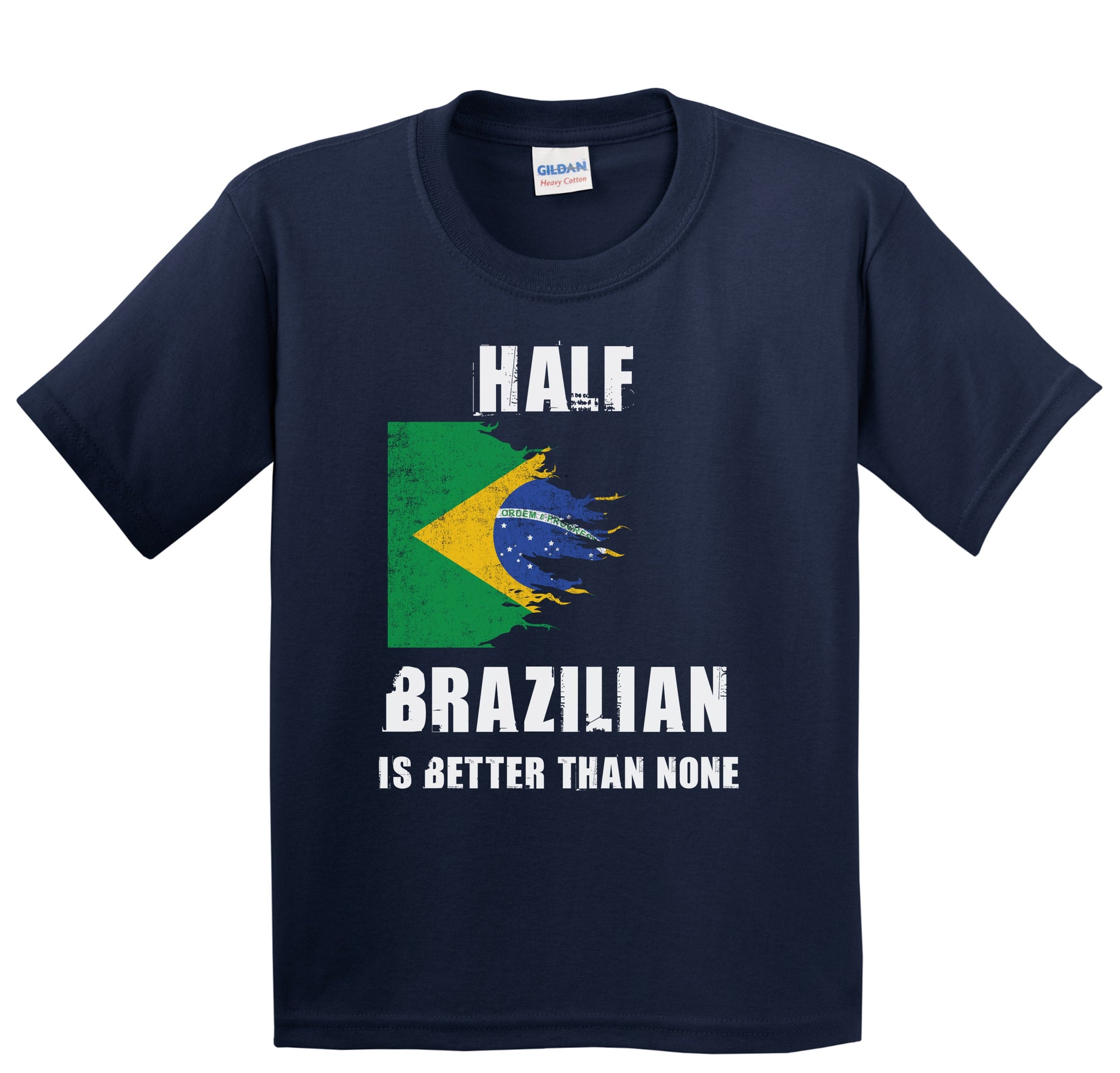 Half Brazilian Is Better Than None Funny Brazil Youth T-Shirt