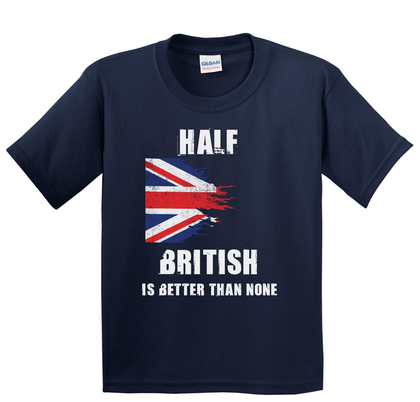 Half British Is Better Than None Funny UK Youth T-Shirt