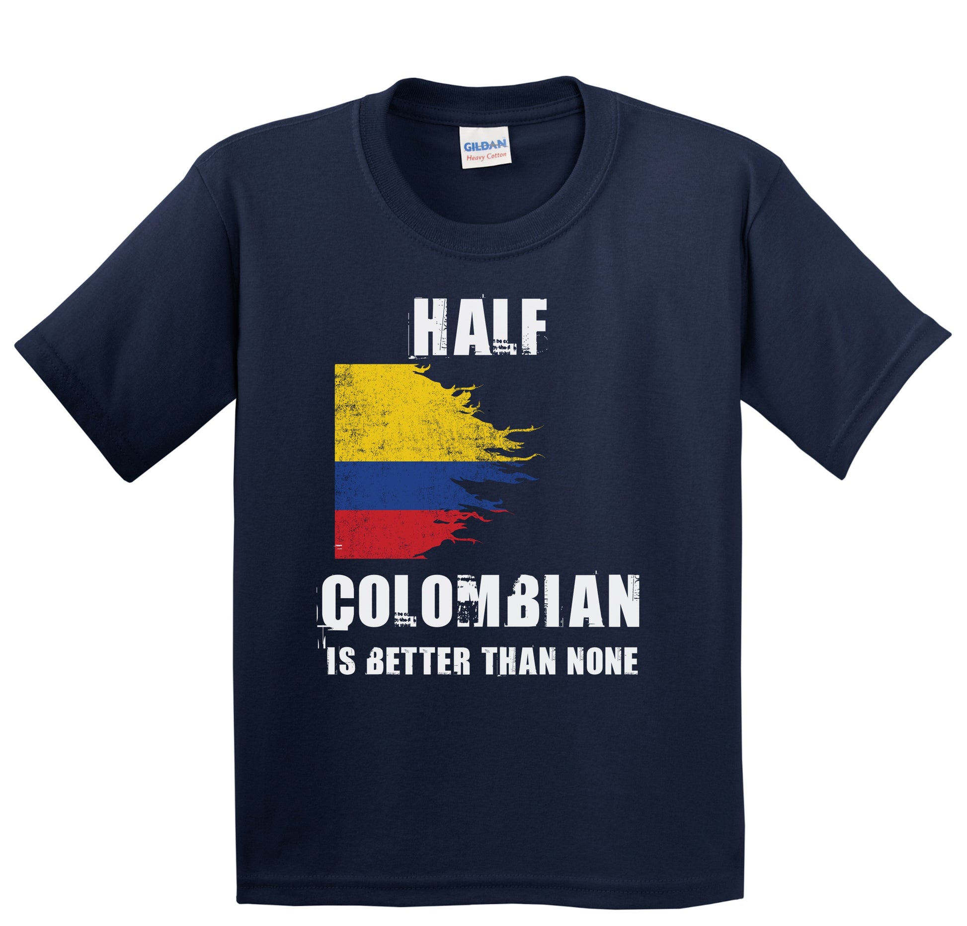 Half Colombian Is Better Than None Funny Colombia Youth T-Shirt