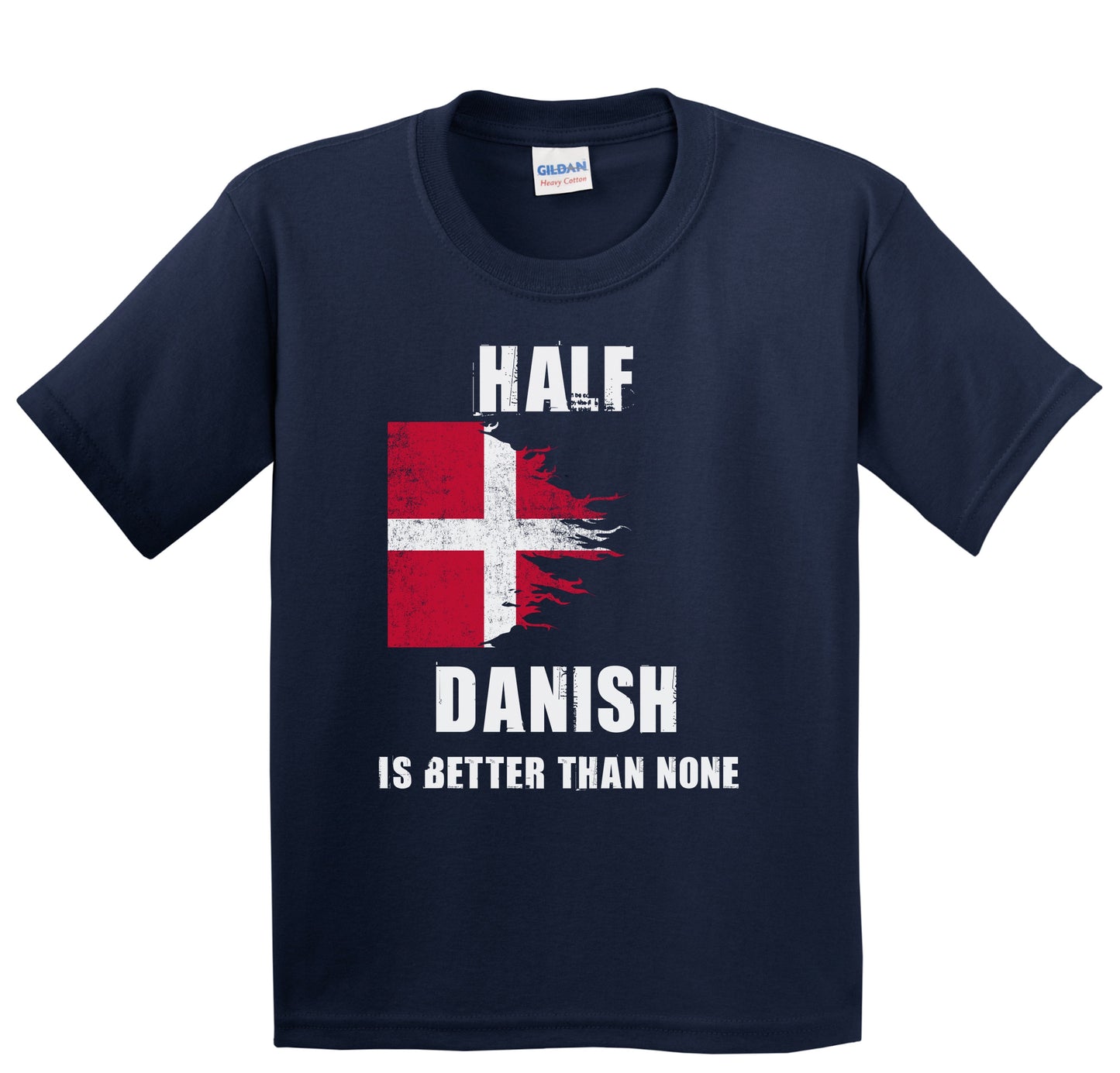 Half Danish Is Better Than None Funny Denmark Youth T-Shirt