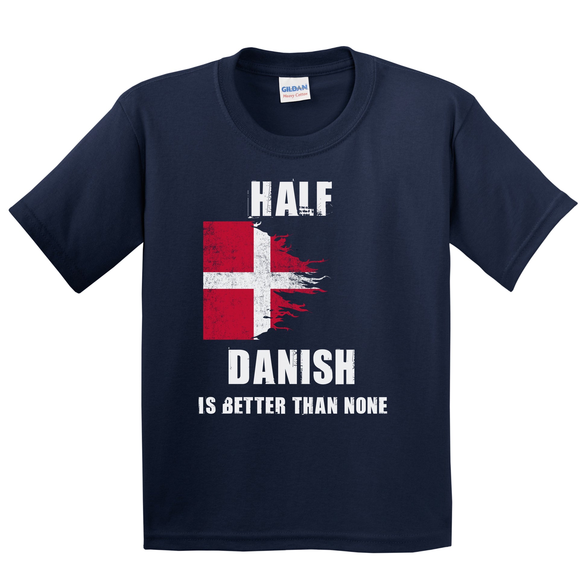 Half Danish Is Better Than None Funny Denmark Youth T-Shirt