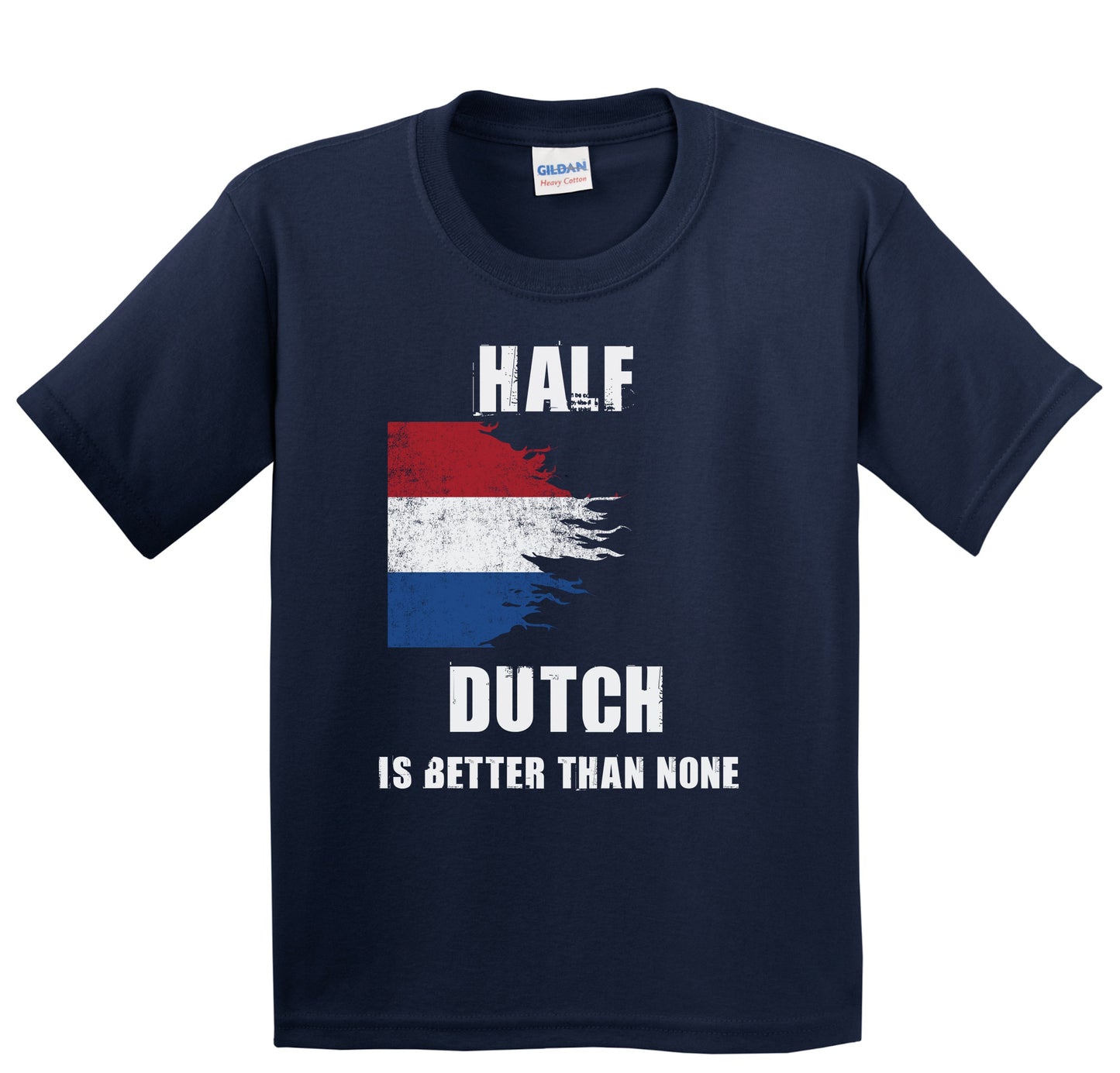 Half Dutch Is Better Than None Funny Netherlands Youth T-Shirt