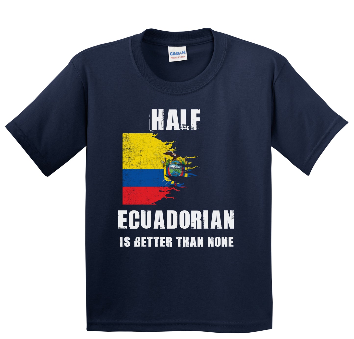 Half Ecuadorian Is Better Than None Funny Ecuador Youth T-Shirt