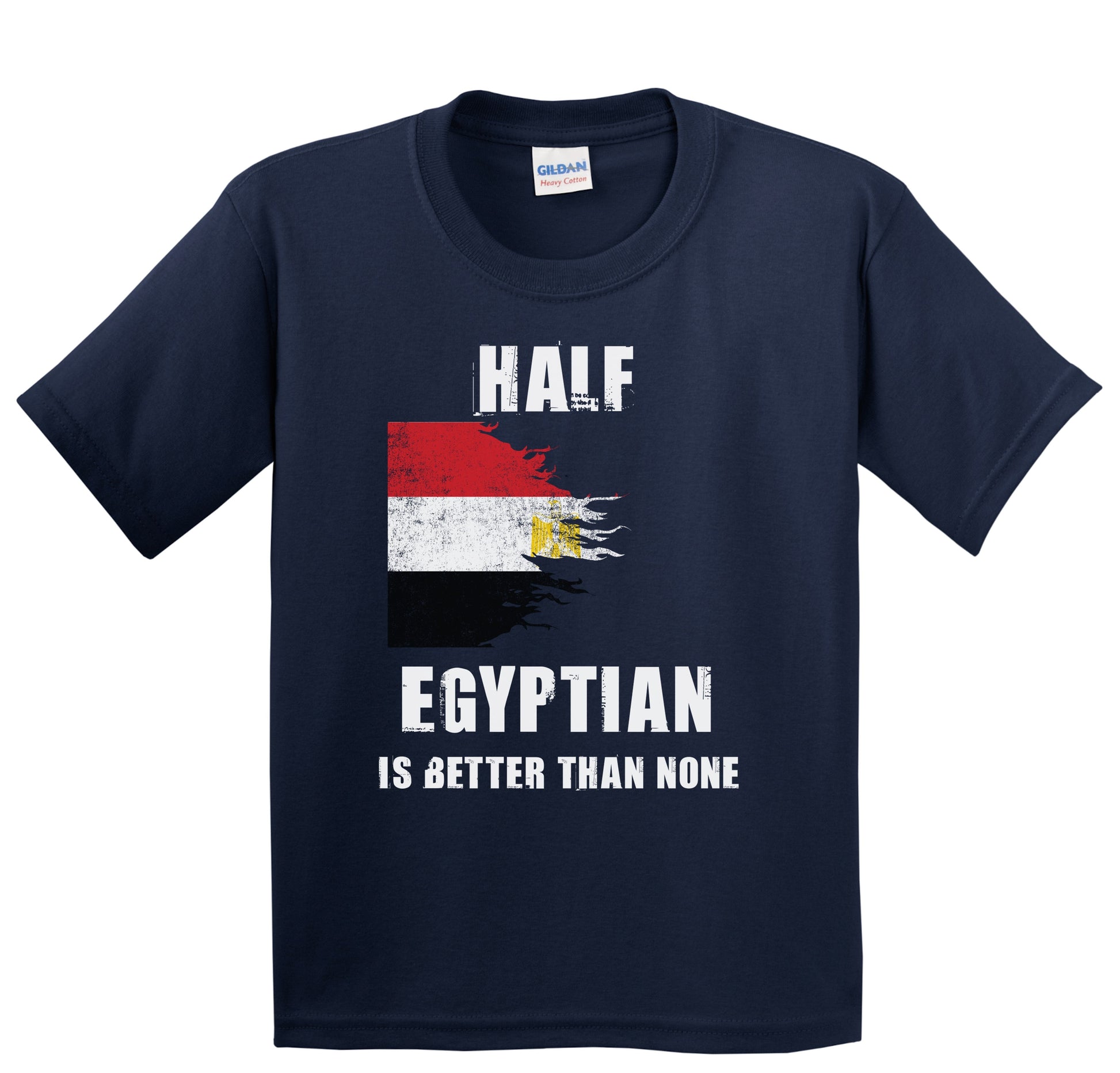 Half Egyptian Is Better Than None Funny Egypt Youth T-Shirt